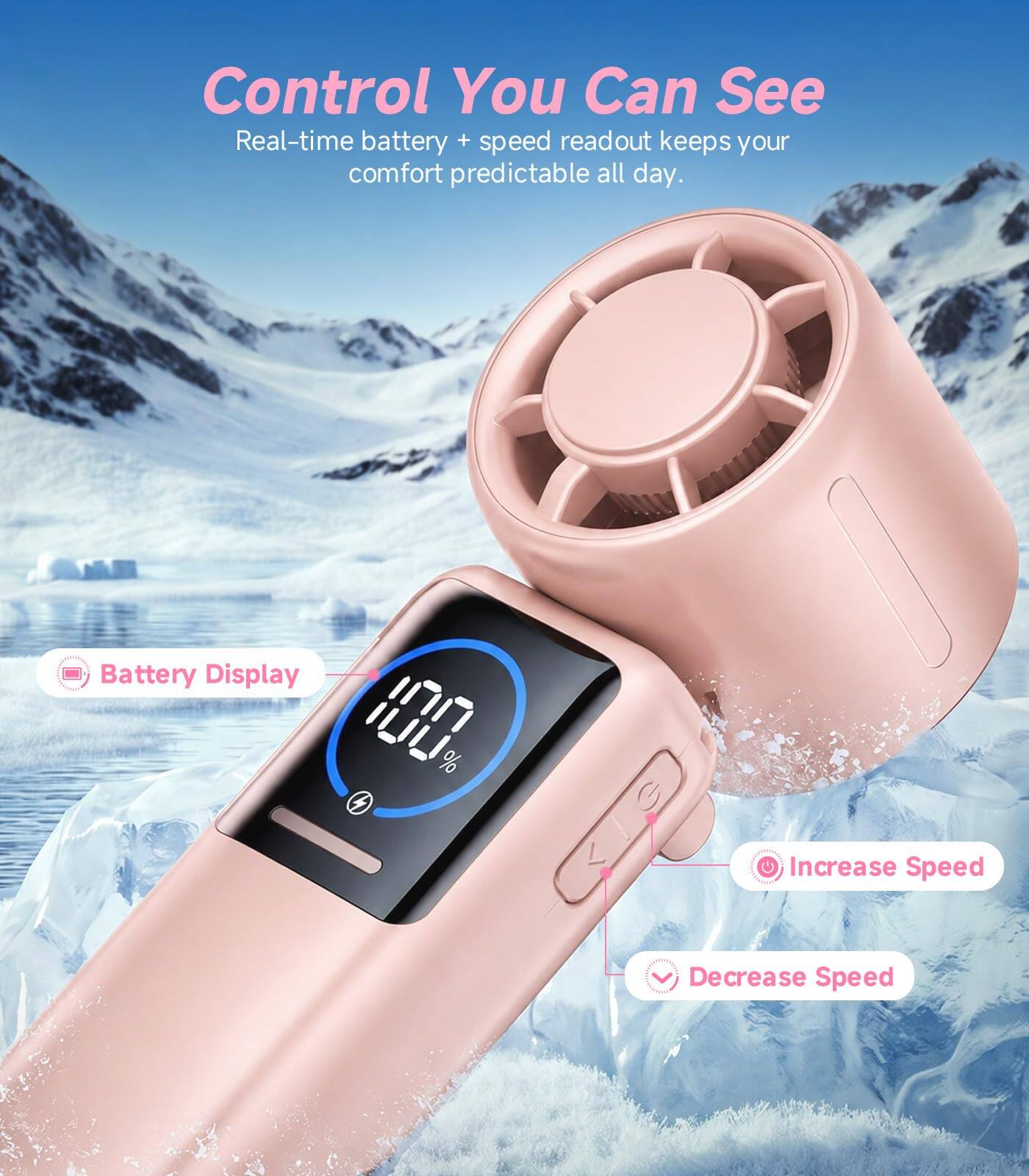 Control You Can See  
Real-time battery + speed readout keeps your comfort predictable all day.  
Battery Display  
Increase Speed  
Decrease Speed