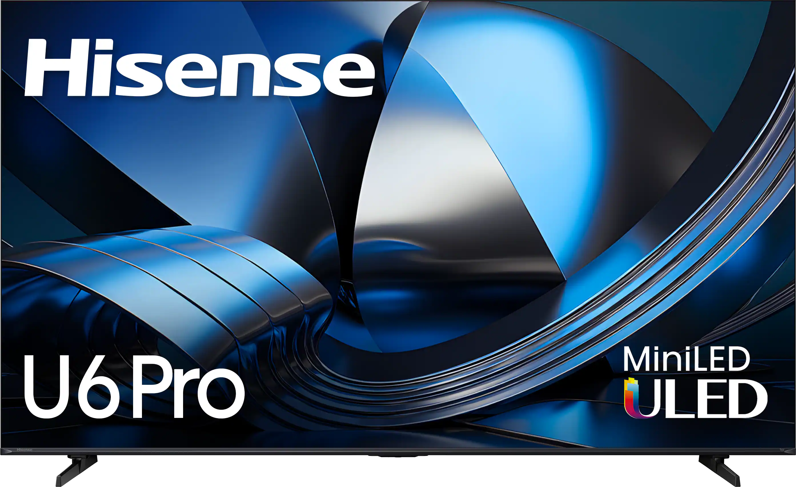 Hisense  
U6 Pro  
MiniLED ULED