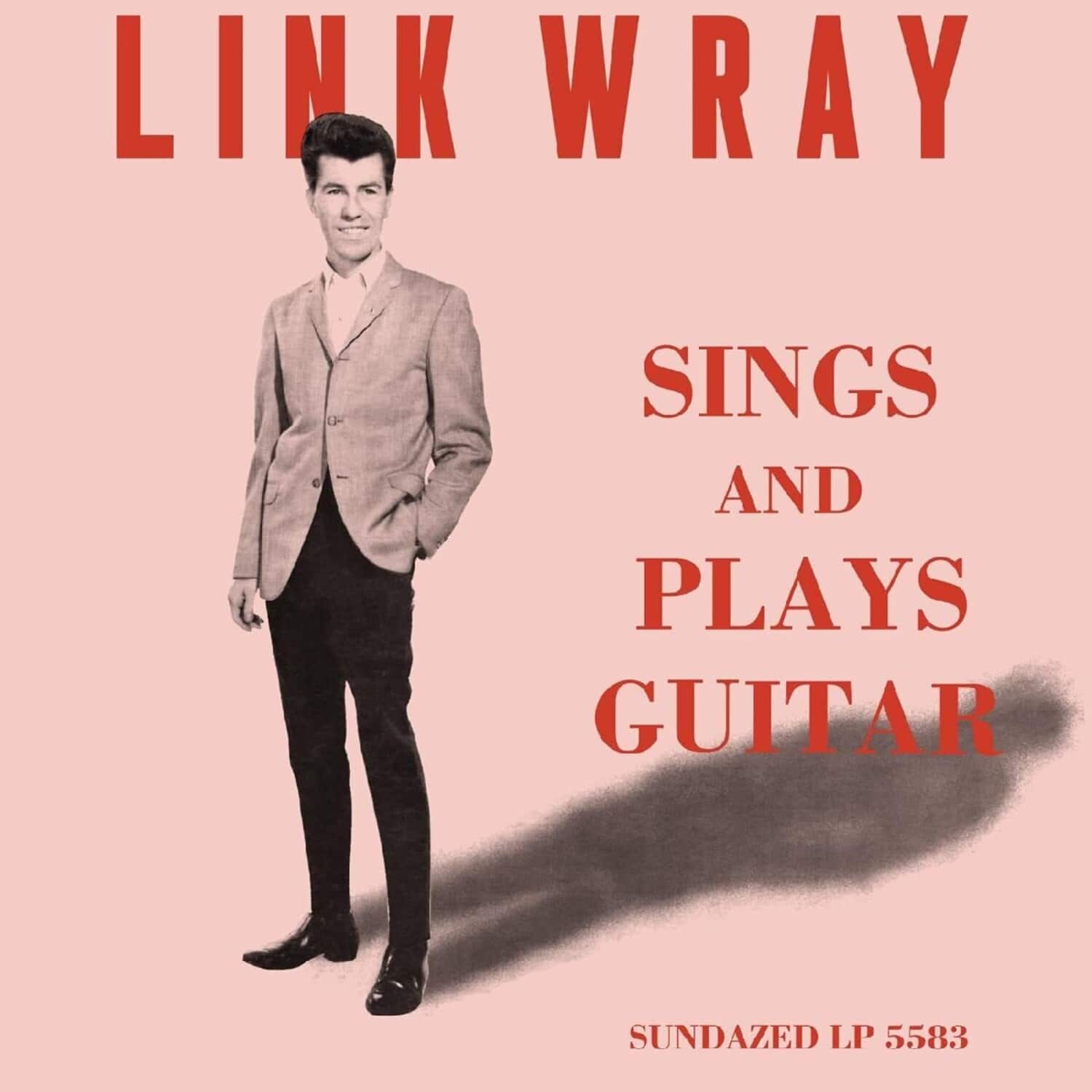 LINK WRAY  
SINGS AND PLAYS GUITAR  
SUNDAZED LP 5583