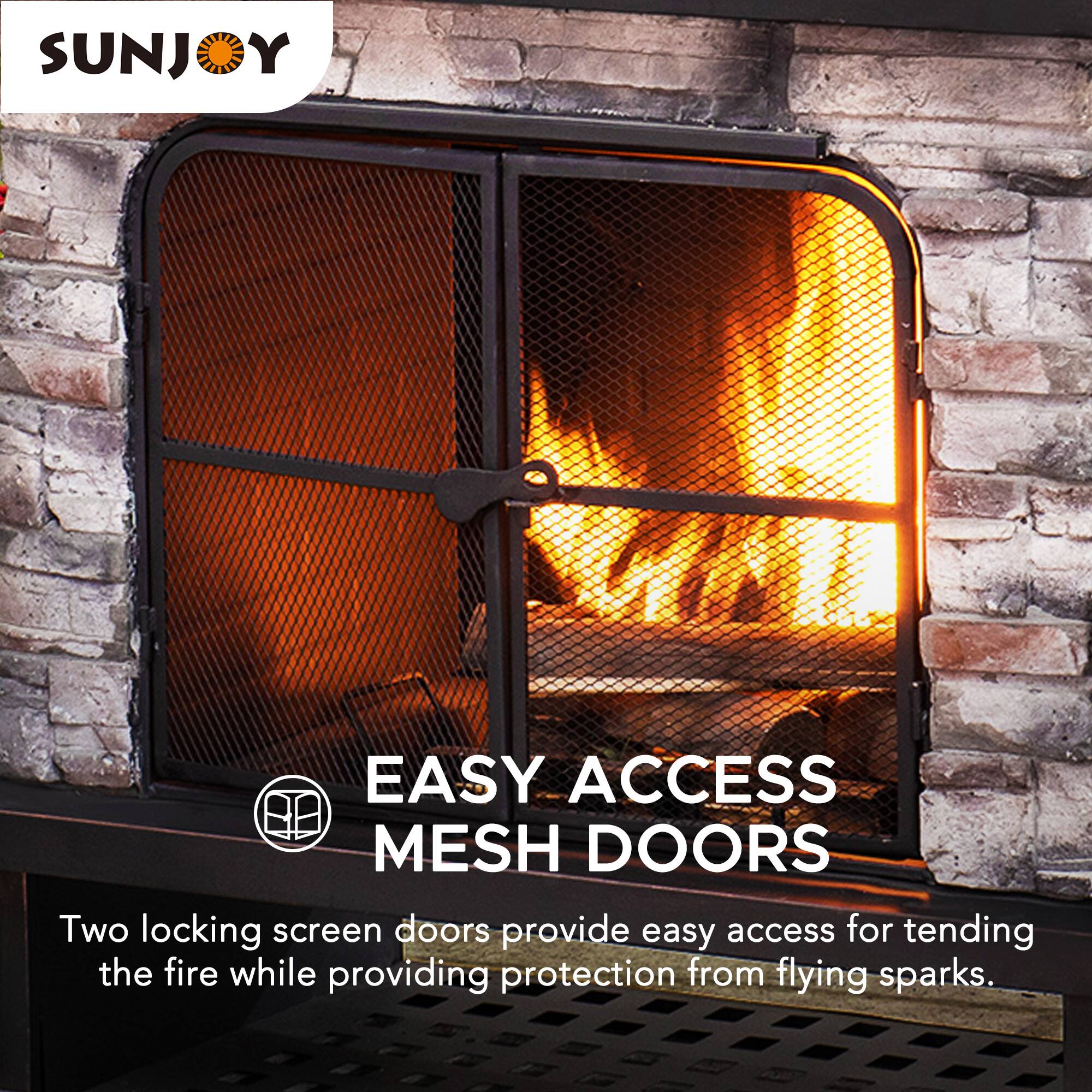 SUNJOY EASY ACCESS MESH DOORS

Two locking screen doors provide easy access for tending the fire while providing protection from flying sparks.