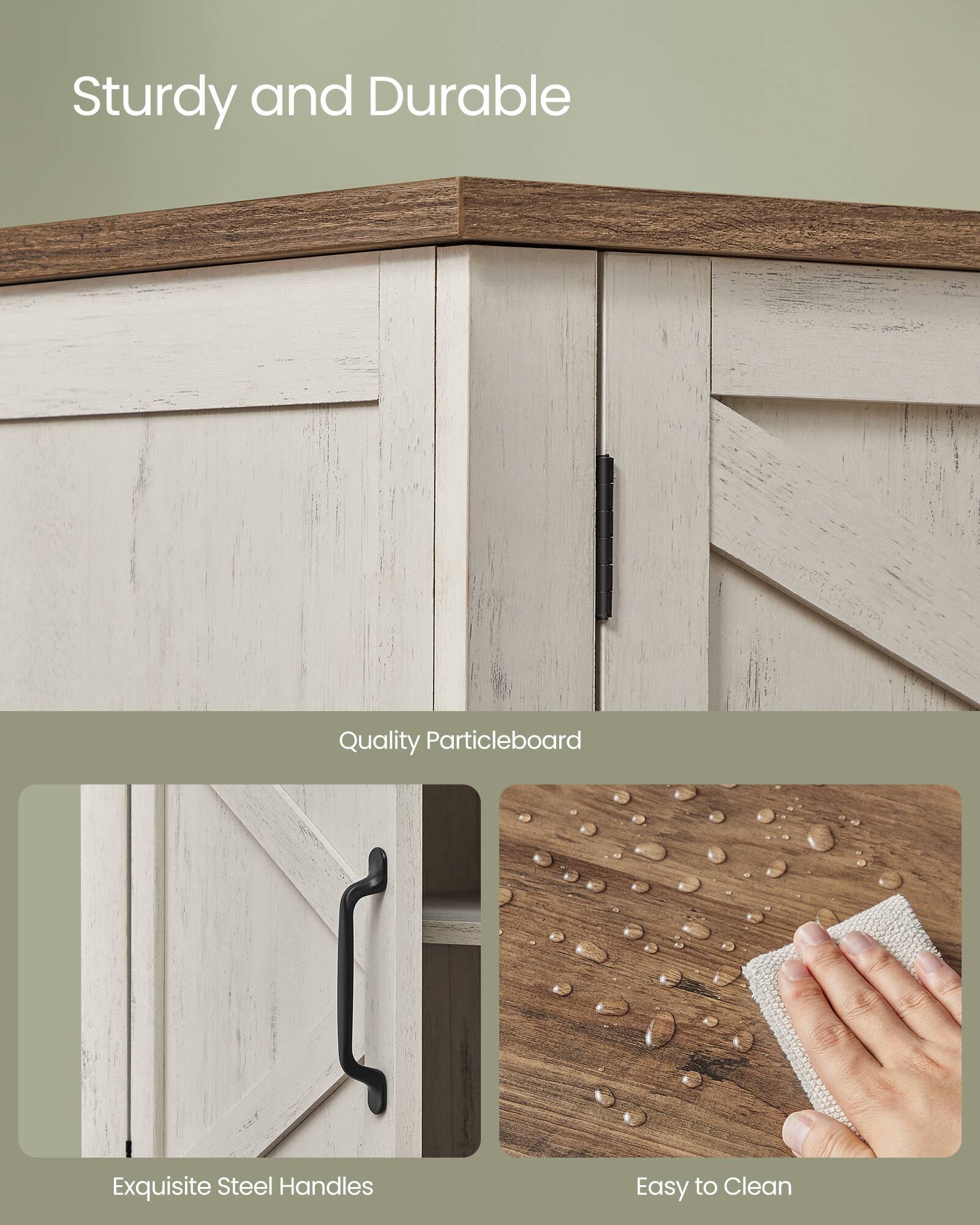 Sturdy and Durable  
Quality Particleboard  
Exquisite Steel Handles  
Easy to Clean