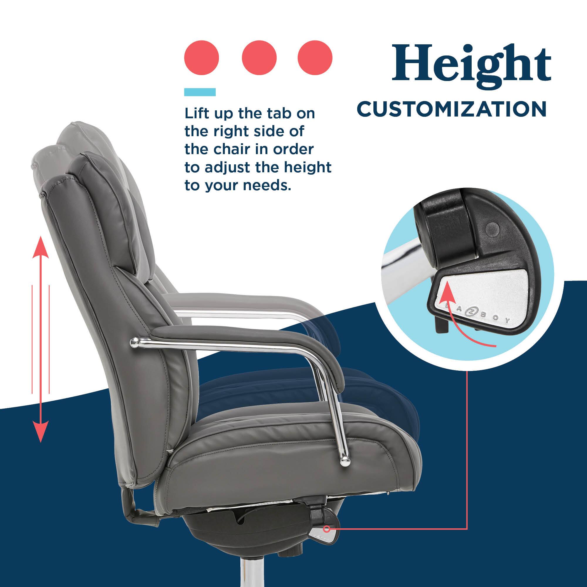 Height

Lift up the tab on the right side of the chair in order to adjust the height to your needs.