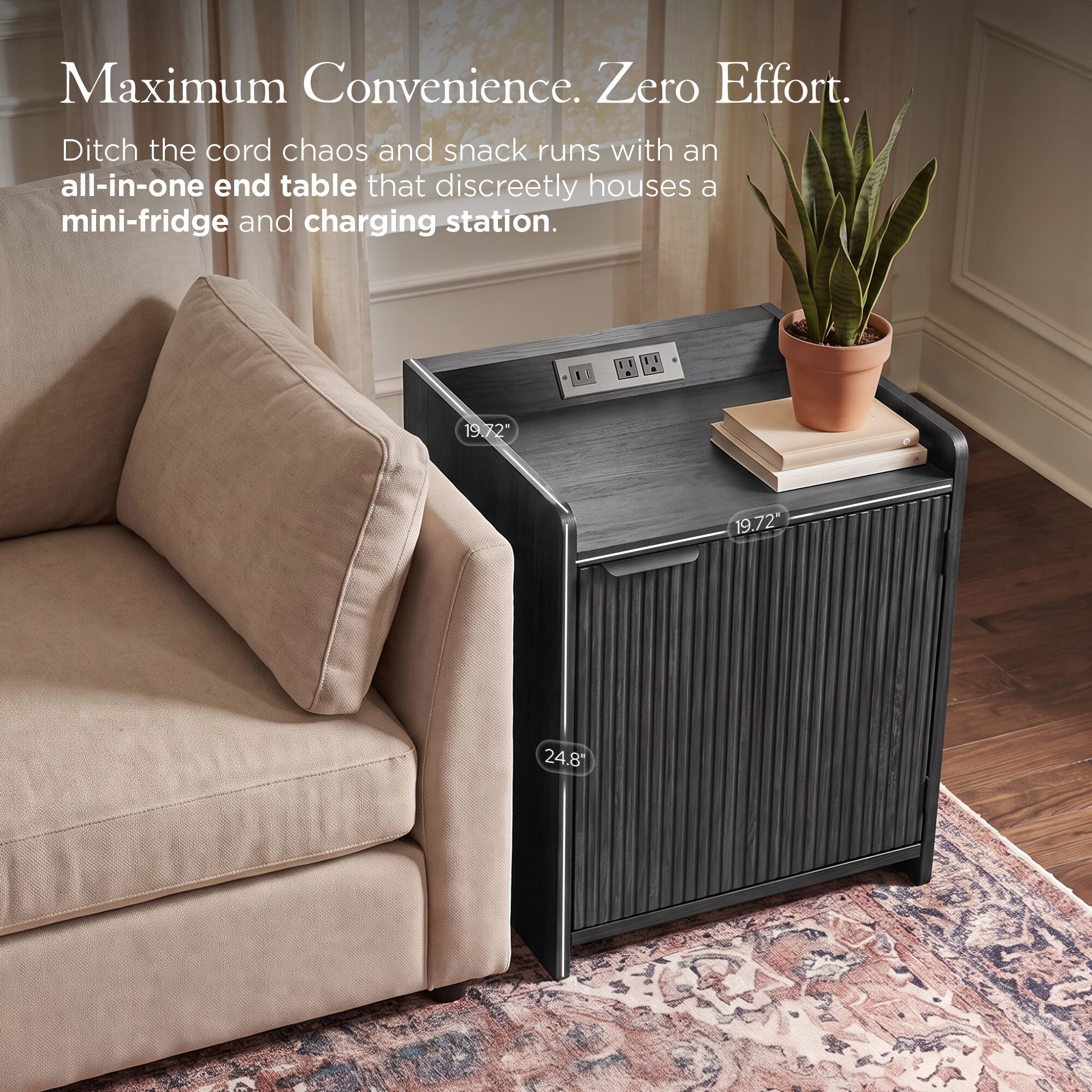 Maximum Convenience. Zero Effort.  
Ditch the cord chaos and snack runs with an all-in-one end table that discreetly houses a mini-fridge and charging station.  
19.72"  
19.72"  
24.8"