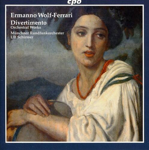 Ermanno Wolf-Ferrari  
Divertimento  
Orchestral Works  
Münchner Rundfunkorchester  
Ulf Schirmer
