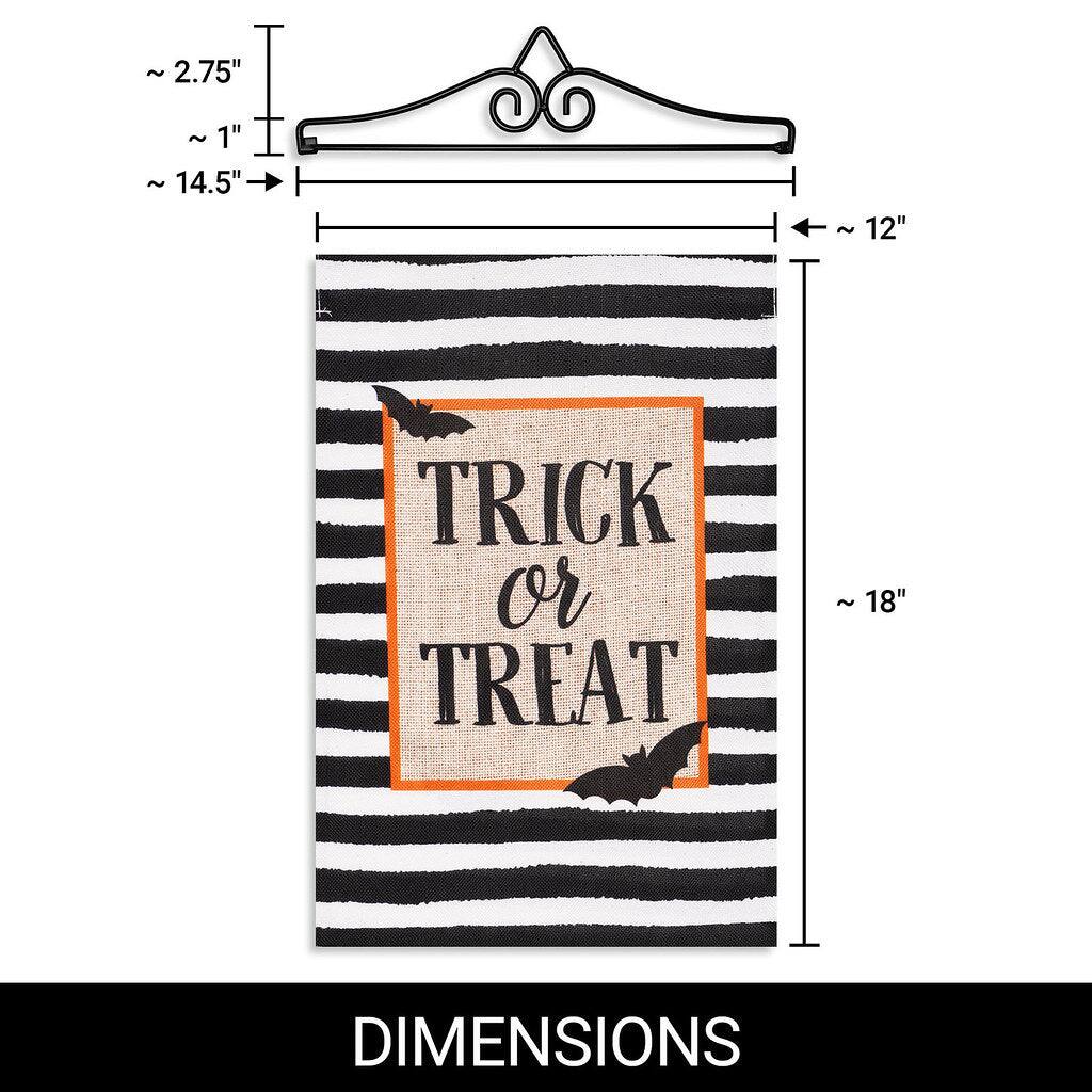 ~ 2.75"  
~ 1"  
~ 14.5"  
~ 12"  
~ 18"  

TRICK or TREAT  

DIMENSIONS