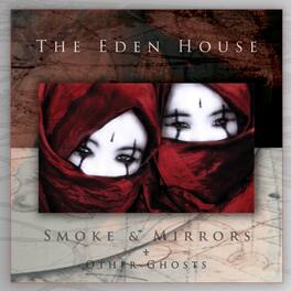 The Eden House - Smoke & Mirrors & Other Ghosts - VINYL LP