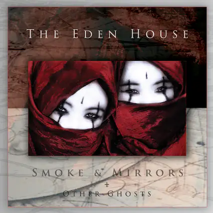The Eden House
Smoke & Mirrors + Other Ghosts