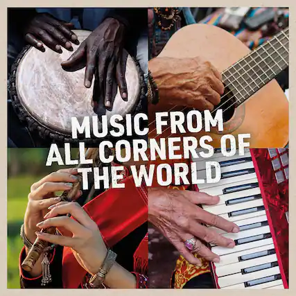 MUSIC FROM ALL CORNERS OF THE WORLD