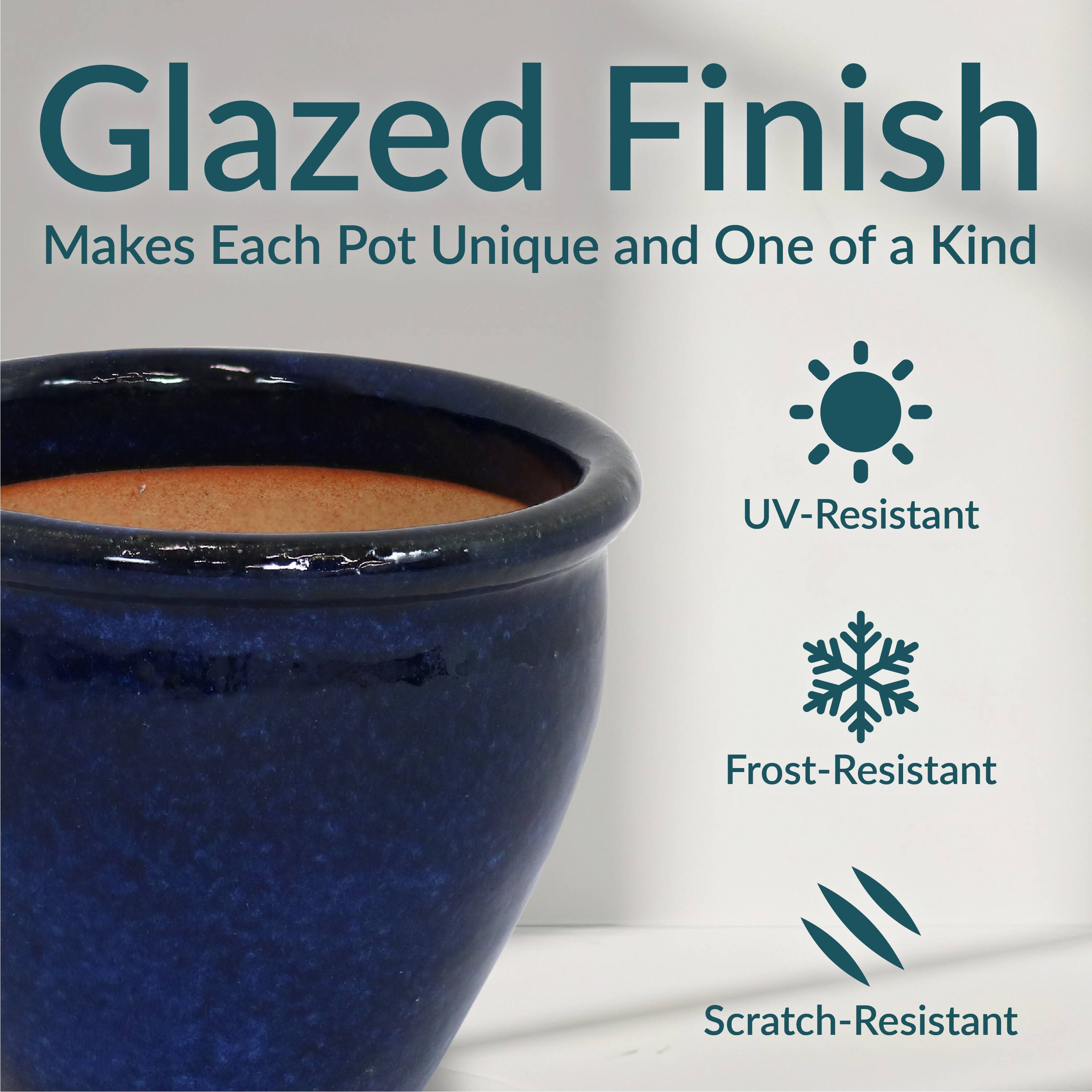 Glazed Finish  
Makes Each Pot Unique and One of a Kind  

- UV-Resistant  
- Frost-Resistant  
- Scratch-Resistant