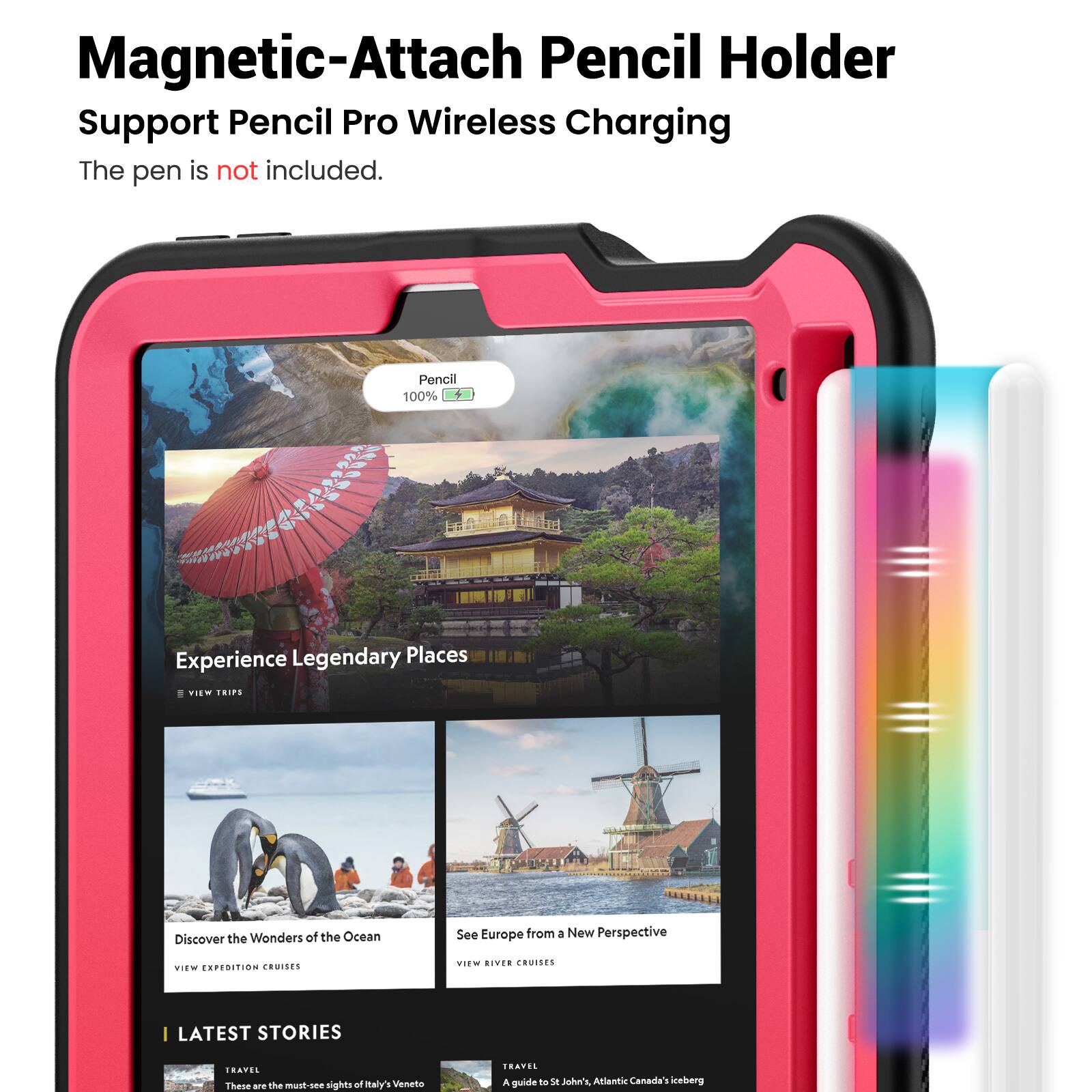 Magnetic-Attach Pencil Holder Support Pencil Pro Wireless Charging  
The pen is not included.  

Experience Legendary Places  
VIEW TRIPS  

Discover the Wonders of the Ocean  
VIEW EXPEDITION CRUISES  

See Europe from a New Perspective  
VIEW RIVER CRUISES  

I LATEST STORIES  
TRAVEL - These are the must-see sights of Italy's Veneto  
TRAVEL - A guide to St. John's, Atlantic Canada's iceberg