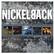 NICKELBACK
NICKELBACK
NICKELBACK
NICKELBACK
NICKELBACK
NICKELBACK
THE SS KERHE AND NOW ORIGINAL ALBUM SERIES