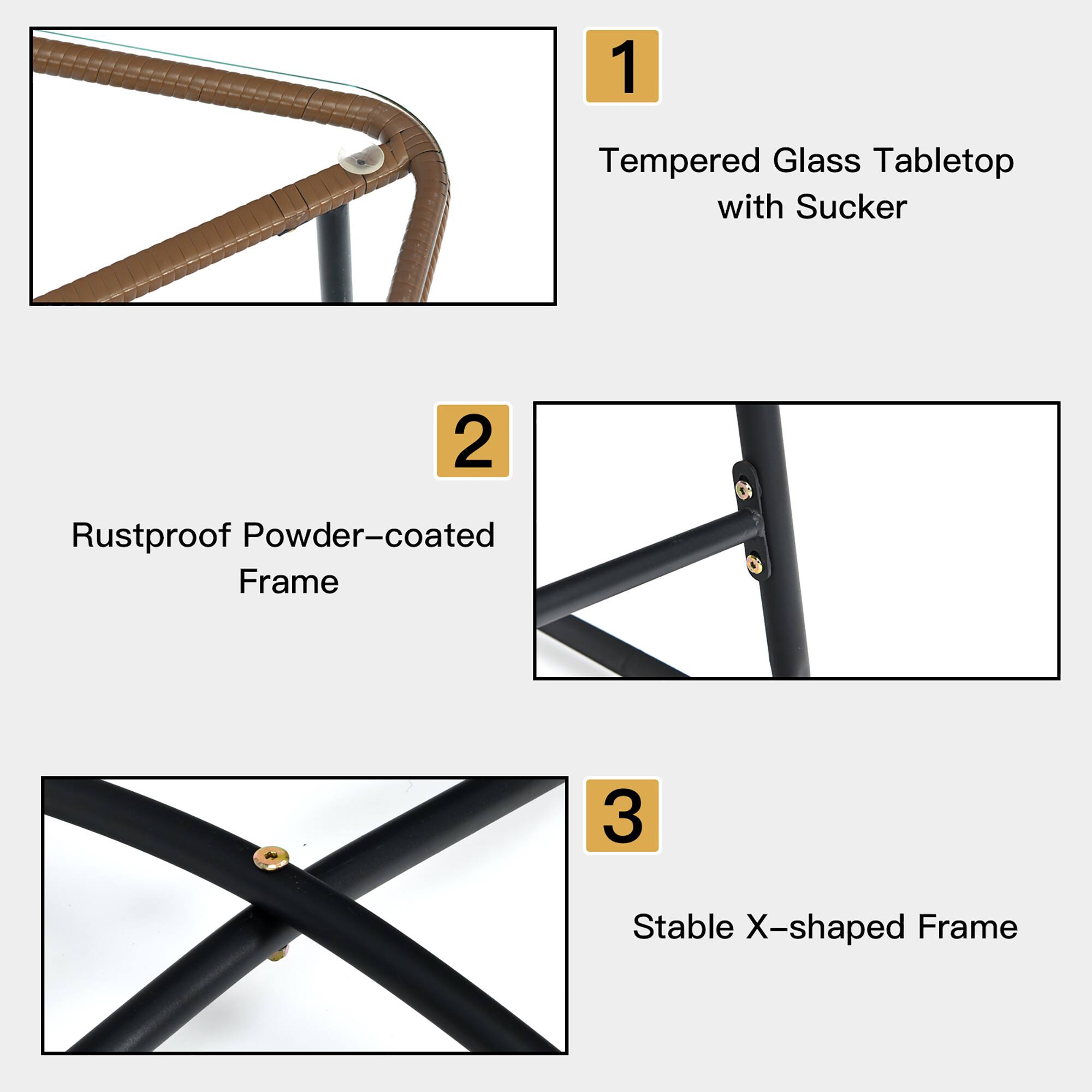 1 Tempered Glass Tabletop with Sucker
2 Rustproof Powder-coated Frame
3 Stable X-shaped Frame