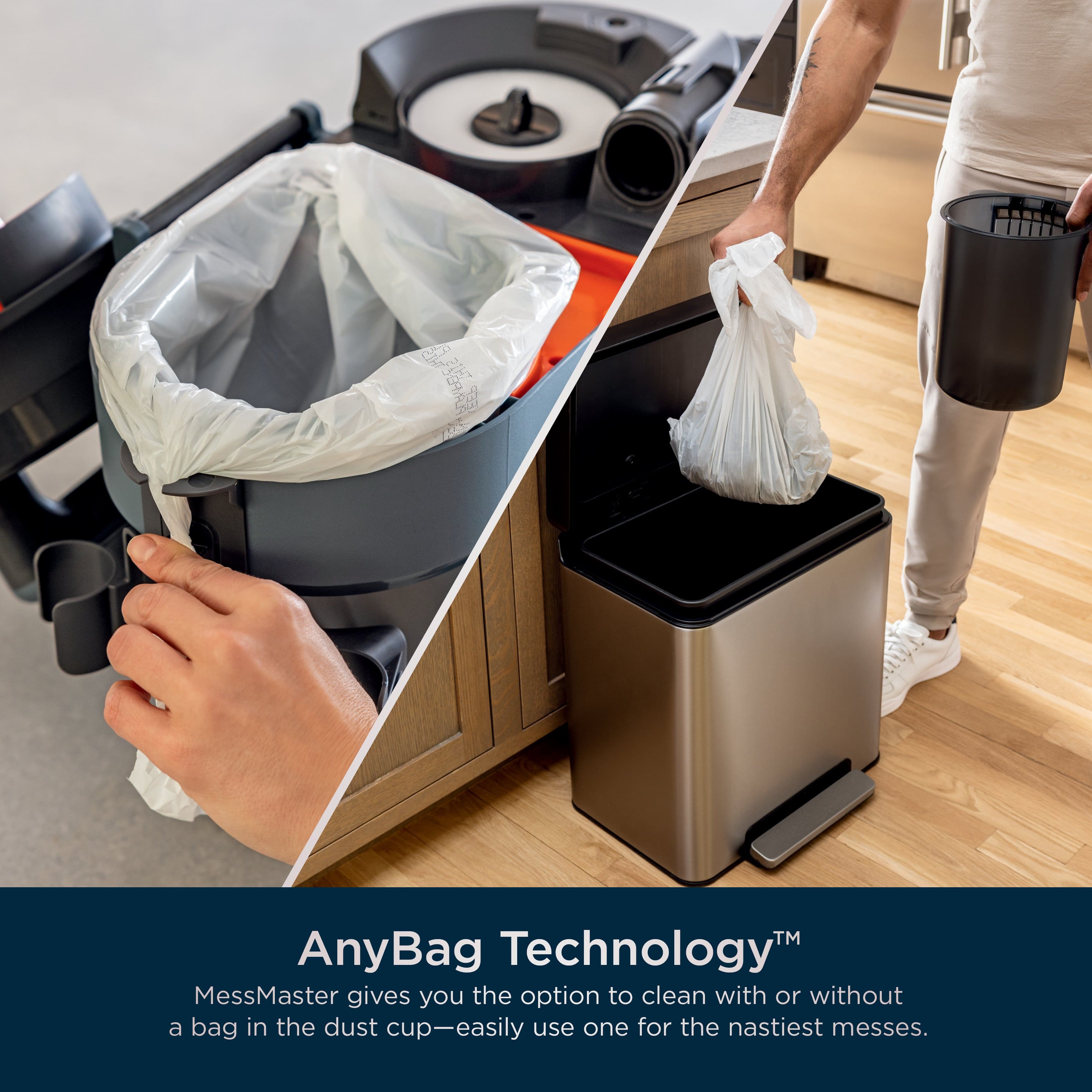 TM AnyBag Technology MessMaster gives you the option to clean with or without a bag in the dust cup, making it easy to use one for the nastiest messes.