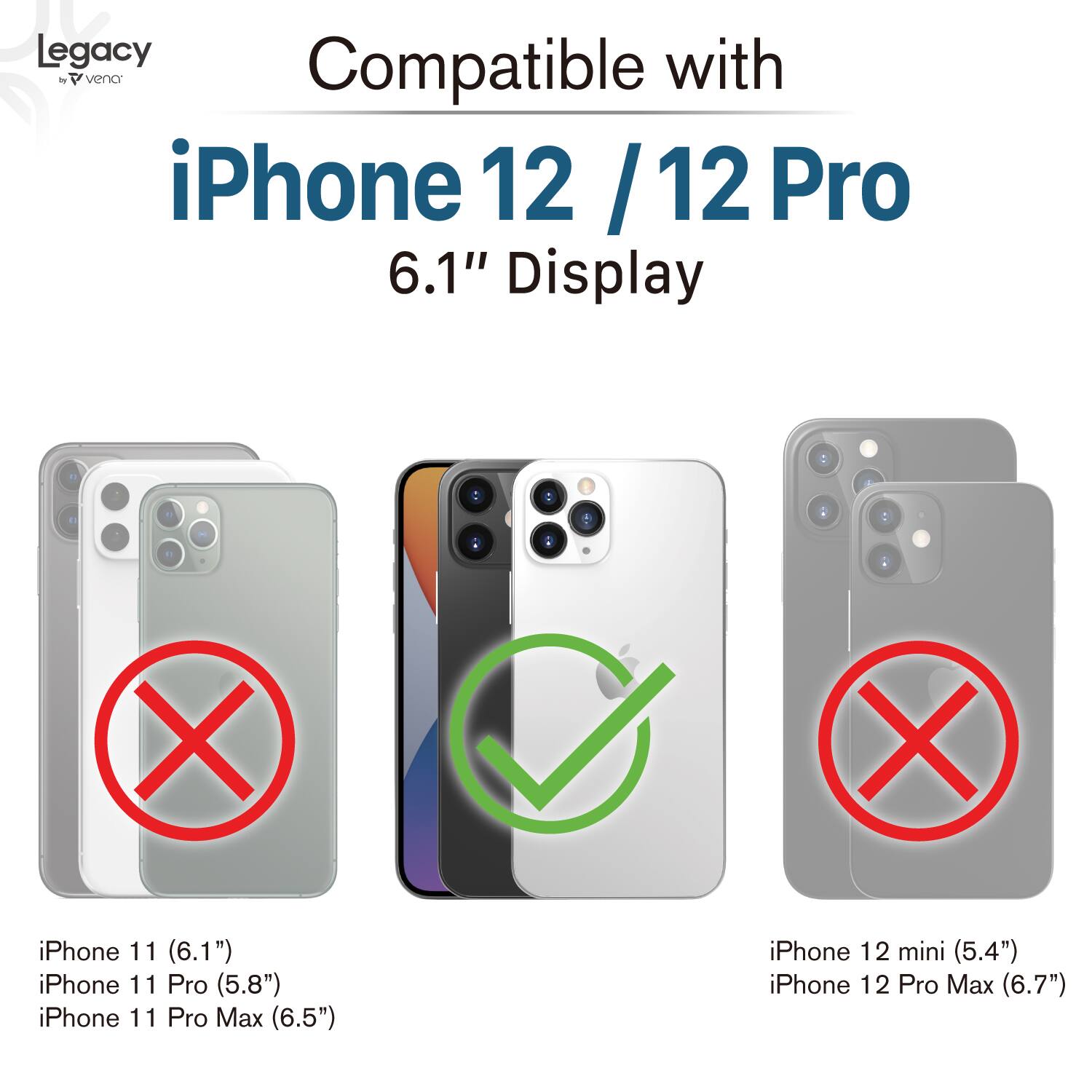Legacy by Vena

Compatible with
iPhone 12 / 12 Pro
6.1" Display

iPhone 11 (6.1")
iPhone 11 Pro (5.8")
iPhone 11 Pro Max (6.5")
iPhone 12 mini (5.4")
iPhone 12 Pro Max (6.7")