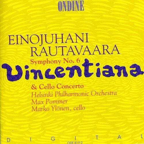 Einojuhani Rautavaara  
Symphony No. 6  
Vincentiana & Cello Concerto  
Helsinki Philharmonic Orchestra  
Max Pommer  
Marko Ylönen, cello  

ONDINE  
DIG 819-2