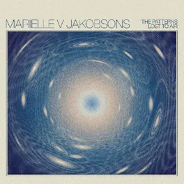 Marielle V Jakobsons - The Patterns Lost to Air (OPAQUE TURQOISE VINYL) - VINYL LP