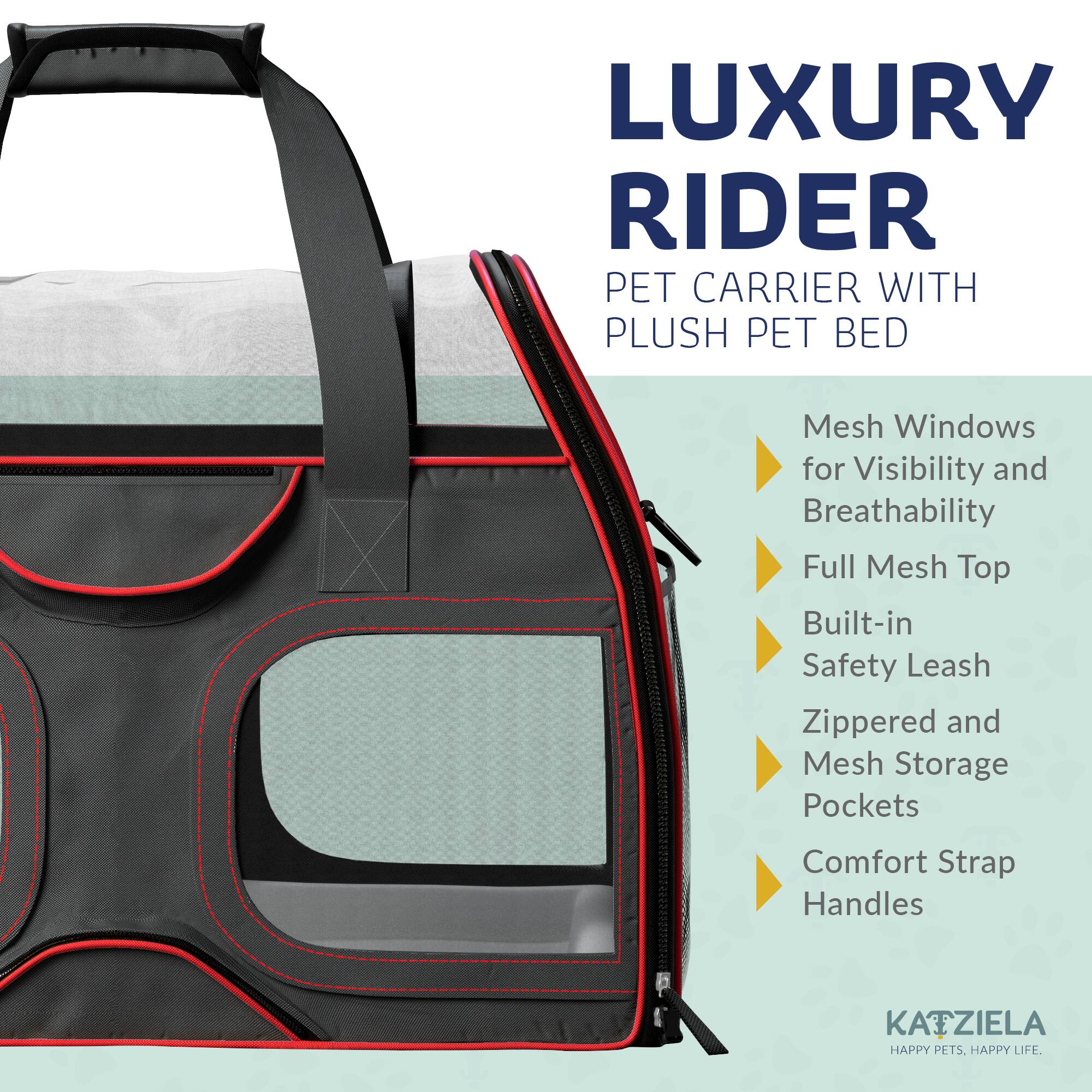 LUXURY RIDER PET CARRIER WITH PLUSH PET BED

- Mesh Windows for Visibility and Breathability
- Full Mesh Top
- Built-in Safety Leash
- Zippered and Mesh Storage Pockets
- Comfort Strap Handles

KATZIELA  
HAPPY PETS. HAPPY LIFE.