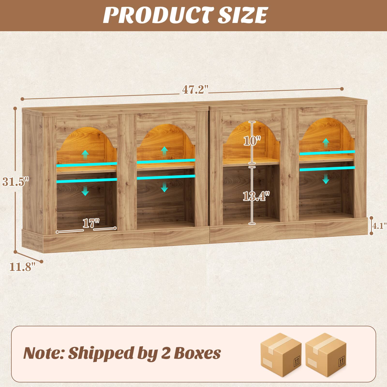 PRODUCT SIZE  
31.5" 11.8" 17" 47.2" 10" 13.4" 4.1"  

Note: Shipped by 2 Boxes