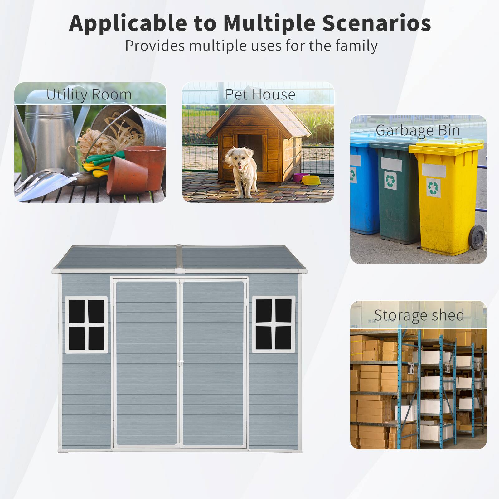 Applicable to Multiple Scenarios  
Provides multiple uses for the family  

- Utility Room  
- Pet House  
- Garbage Bin  
- Storage shed