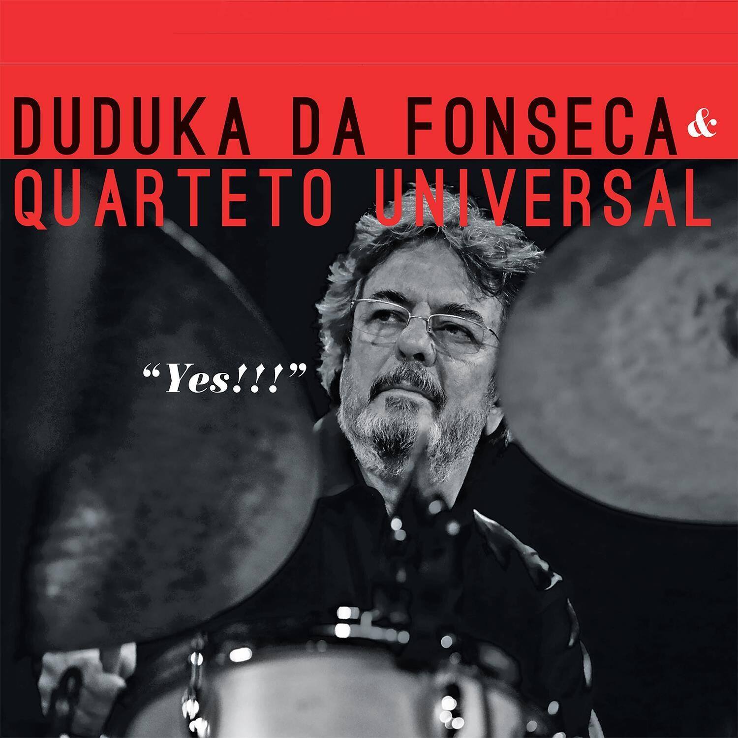 Duduka Da Fonseca Quarteto Universal - Yes!!!  - COMPACT DISCS