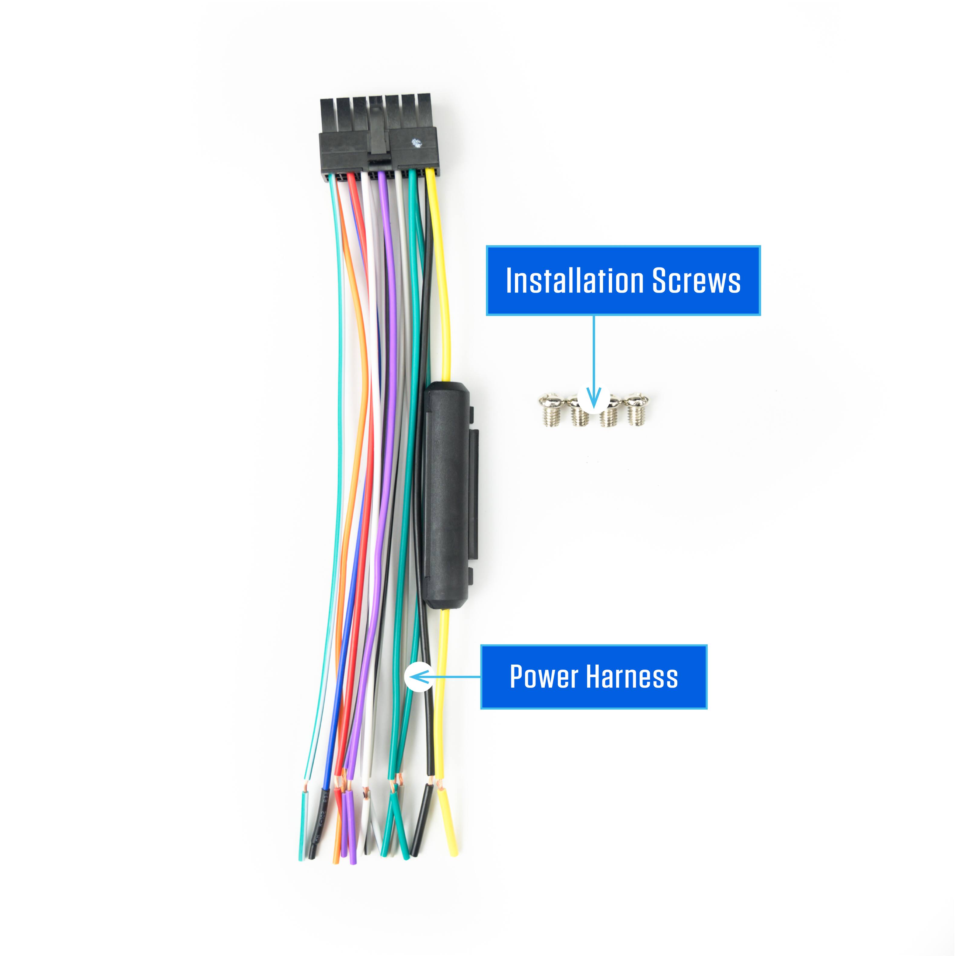 Installation Screws  
Power Harness