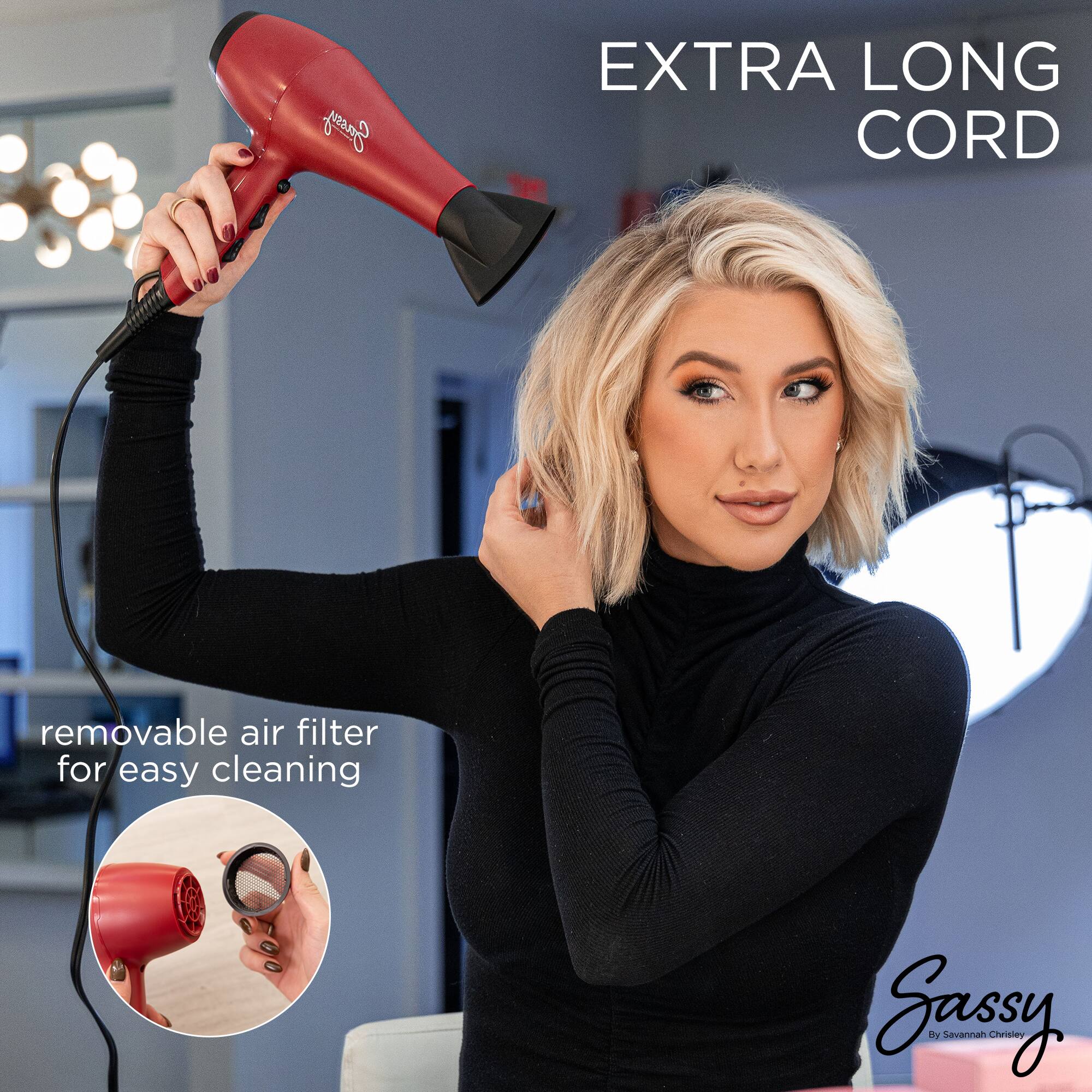 Sassy EXTRA LONG CORD removable air filter for easy cleaning  
Sassy By Savannah Chrisley