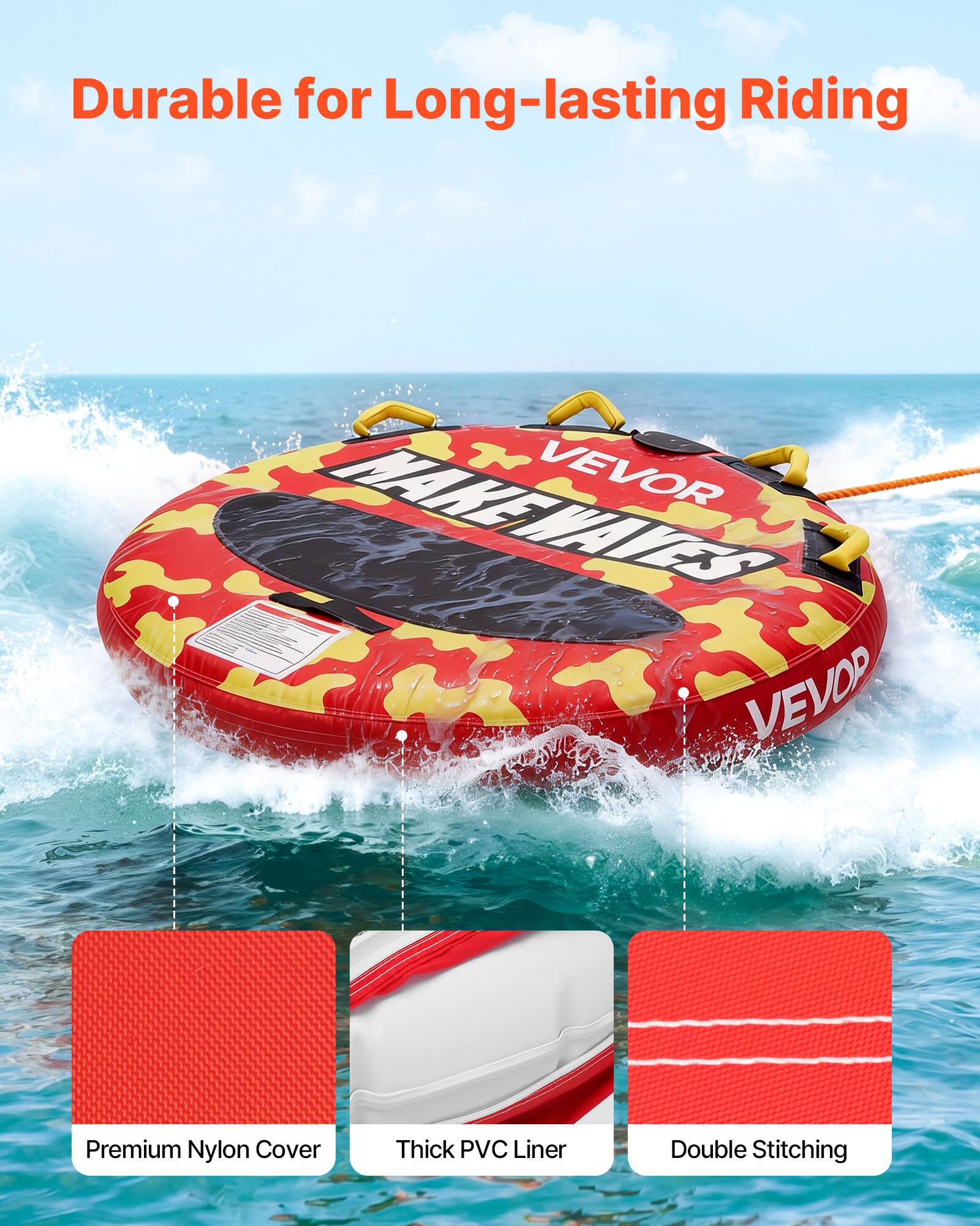 Durable for Long-lasting Riding

VEVOR MAKEMES VEVOP

Premium Nylon Cover
Thick PVC Liner
Double Stitching