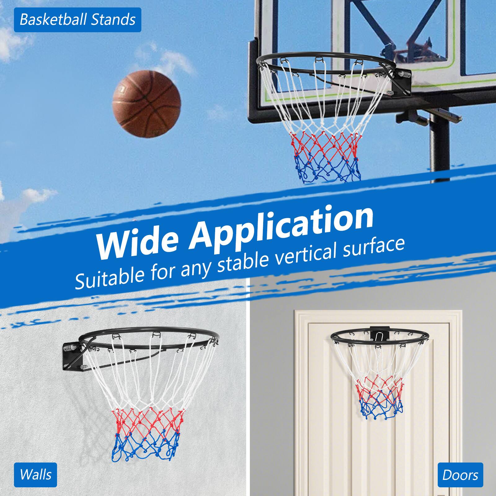 Basketball Stands

Wide Application  
Suitable for any stable vertical surface

Walls  
Doors