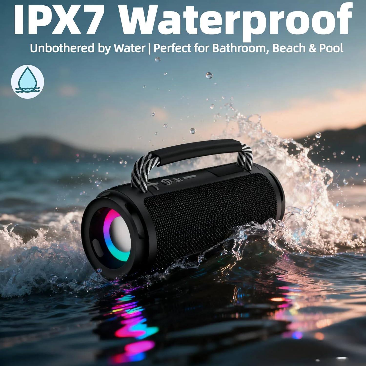 IPX7 Waterproof  
Unbothered by Water | Perfect for Bathroom, Beach & Pool