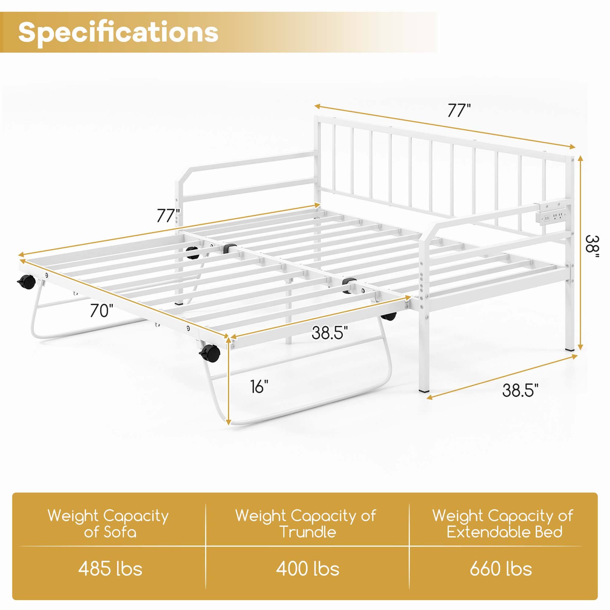 Specifications:

* 77" bed frame
* 77" + 38" trundle bed
* 70" extendable bed
* Weight capacity of sofa: 485 lbs
* Weight capacity of trundle bed: 400 lbs
* Weight capacity of extendable bed: 660 lbs