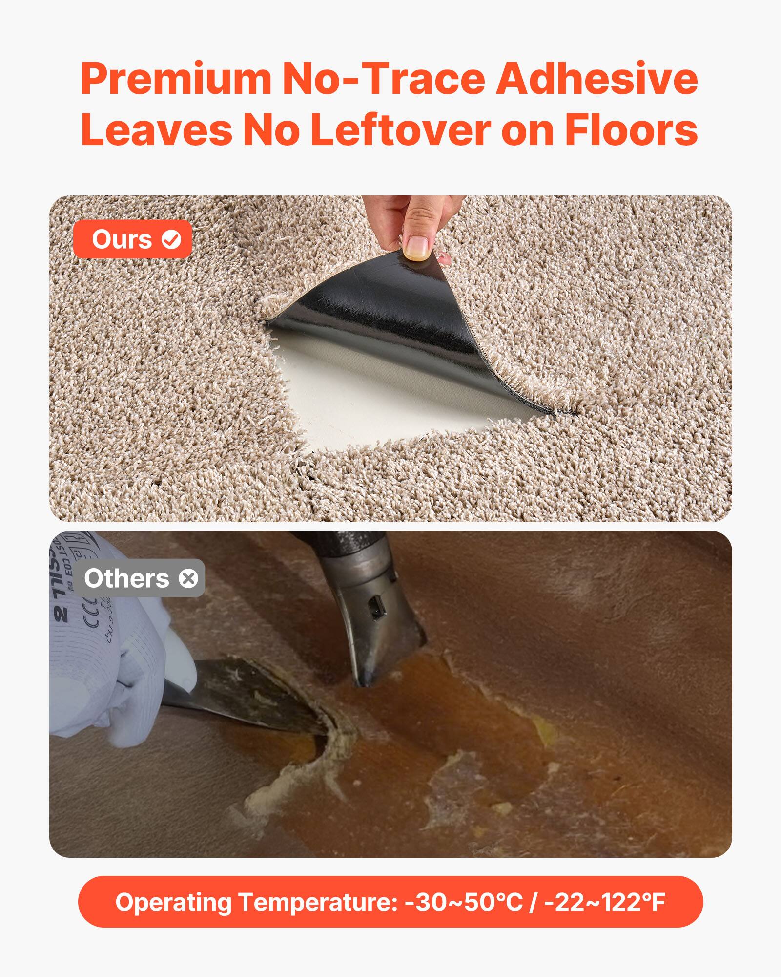 Premium No-Trace Adhesive Leaves No Leftover on Floors

Ours ✔️

Others ❌

Operating Temperature: -30~50°C / -22~122°F