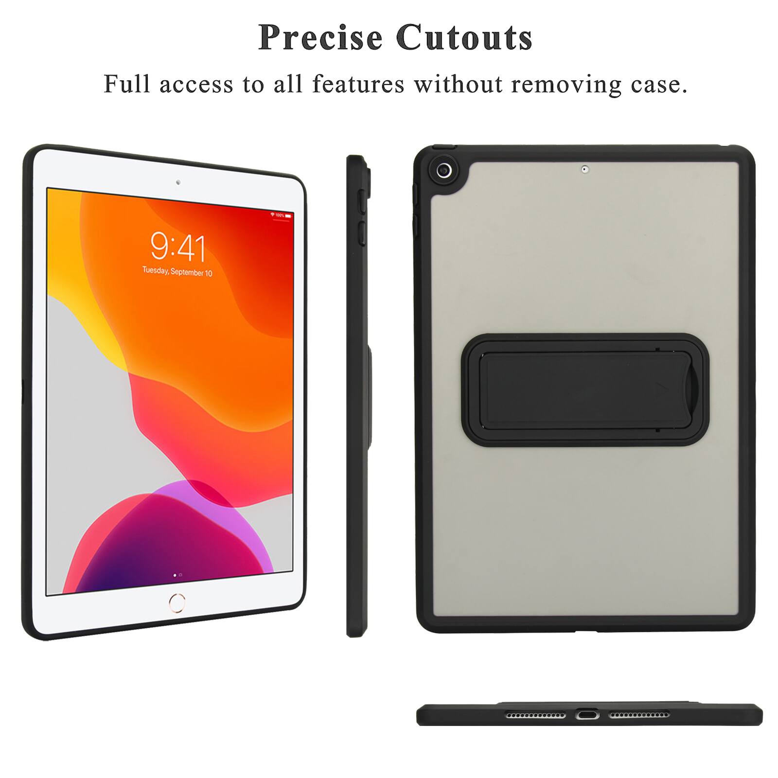 Precise Cutouts  
Full access to all features without removing case.  

9:41 Tuesday, September 10