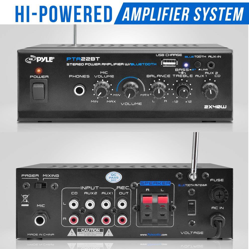 HI-POWERED AMPLIFIER SYSTEM

PYLE PTA22BT STEREO POWER AMPLIFIER W/BLUETOOTH

USB CHARGE BLUETOOTH AUX-IN

POWER PHONES MIC VOLUME BASS BALANCE TREBLE AUX CO

MIN MAX VOLUME L P 12 +12 2X40W

PAGER MIXING QC PASS RAY FUSE SPEAKER BLUETOOTH ANTENNA INPUT REC A CD AUX2 AUX1 OUT MIC L + 110% AC IN A

MADE IN CHINA CAUTION NO ELECTRIC SHOCK HAZARD

www.Pyleaudio.com

VOLTAGE

INPUT-OUTPUT

CD AUX2 AUX1 OUT

MIC

SPEAKER

FUSE

AC IN

VOLTAGE

MADE IN CHINA

CAUTION

DO NOT OPEN