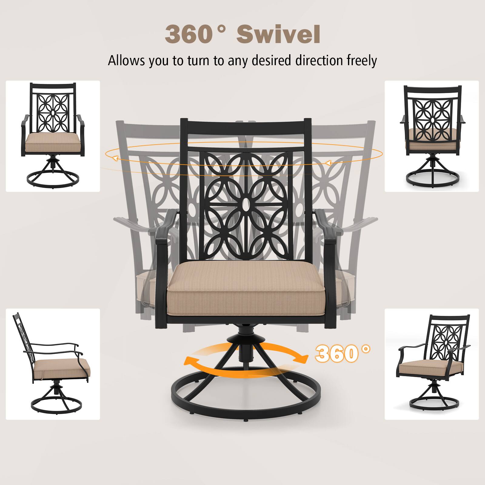 360° Swivel  
Allows you to turn to any desired direction freely