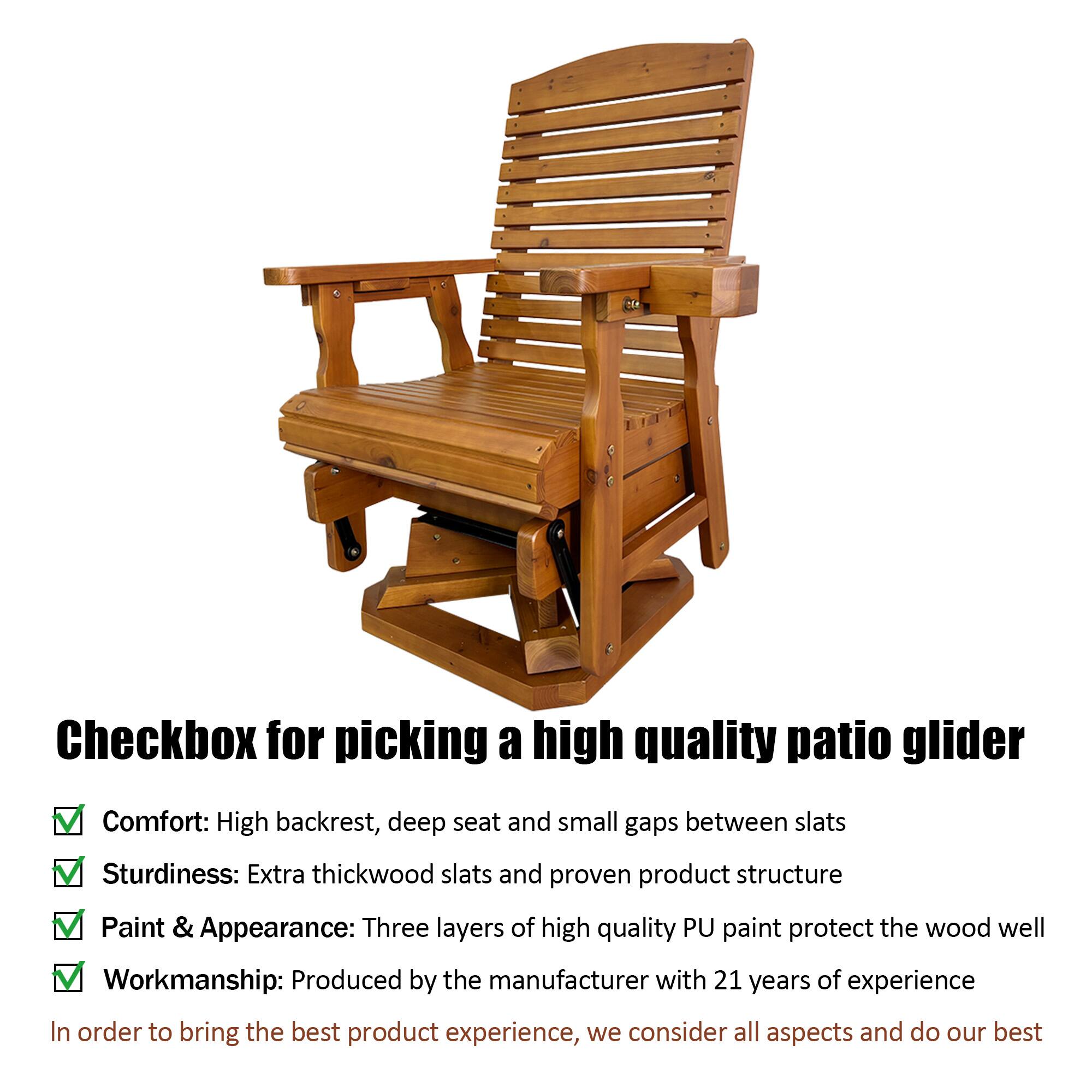 Checkbox for picking a high quality patio glider

- Comfort: High backrest, deep seat and small gaps between slats
- Sturdiness: Extra thickwood slats and proven product structure
- Paint & Appearance: Three layers of high quality PU paint protect the wood well
- Workmanship: Produced by the manufacturer with 21 years of experience

In order to bring the best product experience, we consider all aspects and do our best