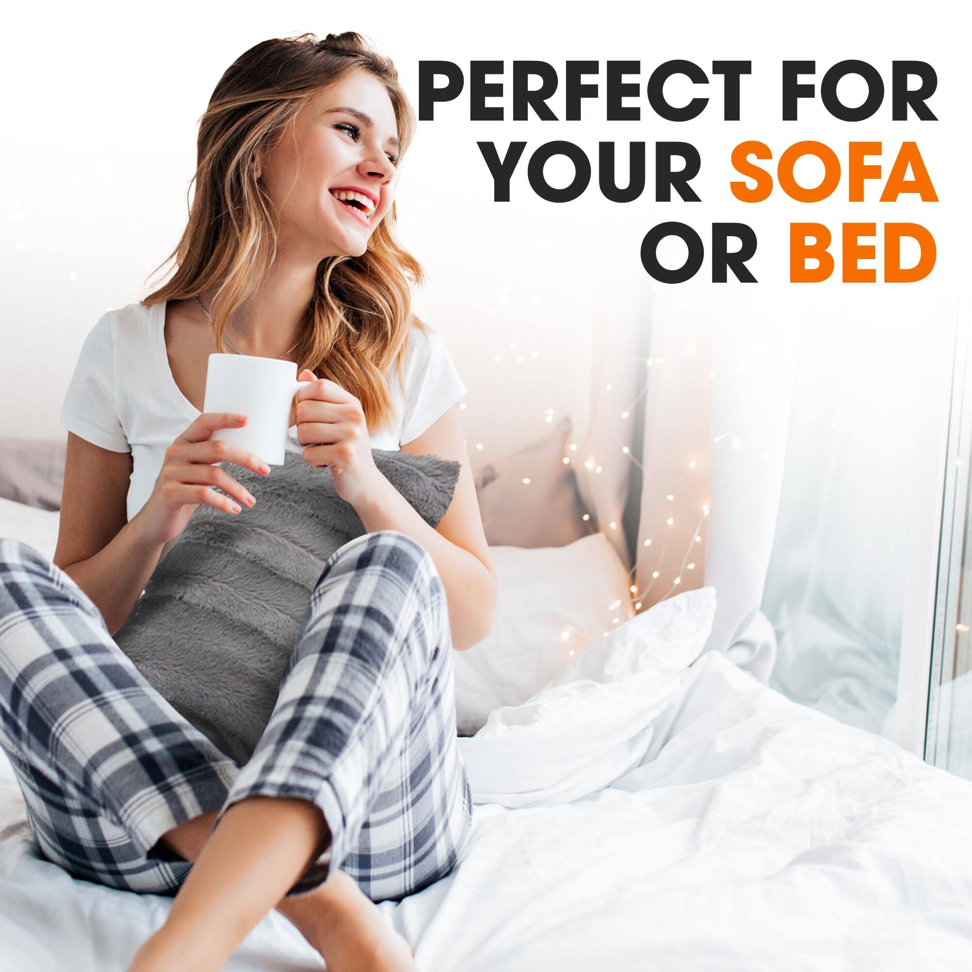 PERFECT FOR YOUR SOFA OR BED