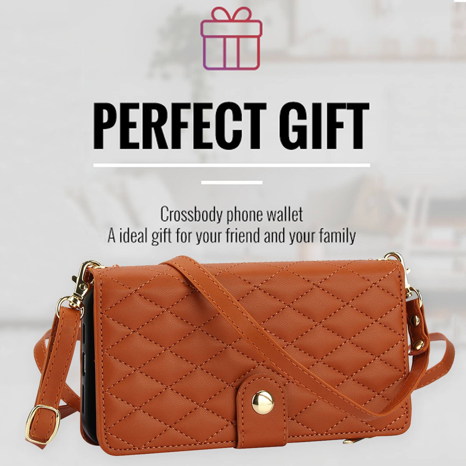 PERFECT GIFT

Crossbody phone wallet  
A ideal gift for your friend and your family