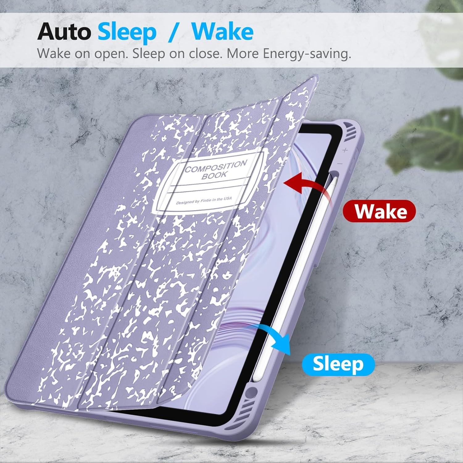 Auto Sleep / Wake  
Wake on open. Sleep on close. More Energy-saving.  

COMPOSITION BOOK  
Designed by Fintie in the USA