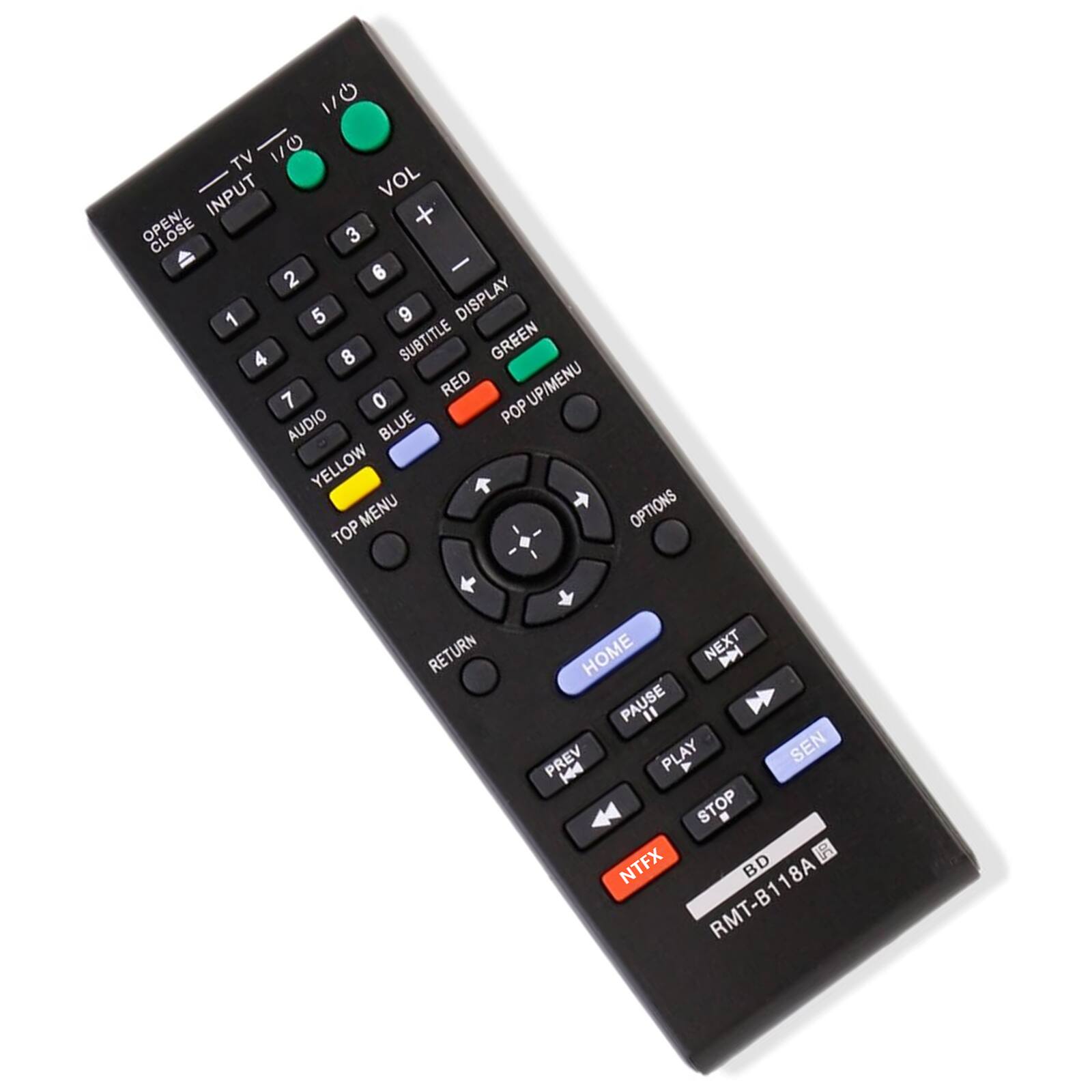 1/0 TV 1/0 INPUT VOL OPEN/CLOSE 3 6 - 2 1 5 9 DISPLAY 4 8 SUBTITLE GREEN RED POP UP/MENU 7 0 POP AUDIO BLUE YELLOW MENU OPTIONS TOP RETURN HOME NEXT D PAUSE " PREV PLAY STOP NTFX BD RMT-B118A