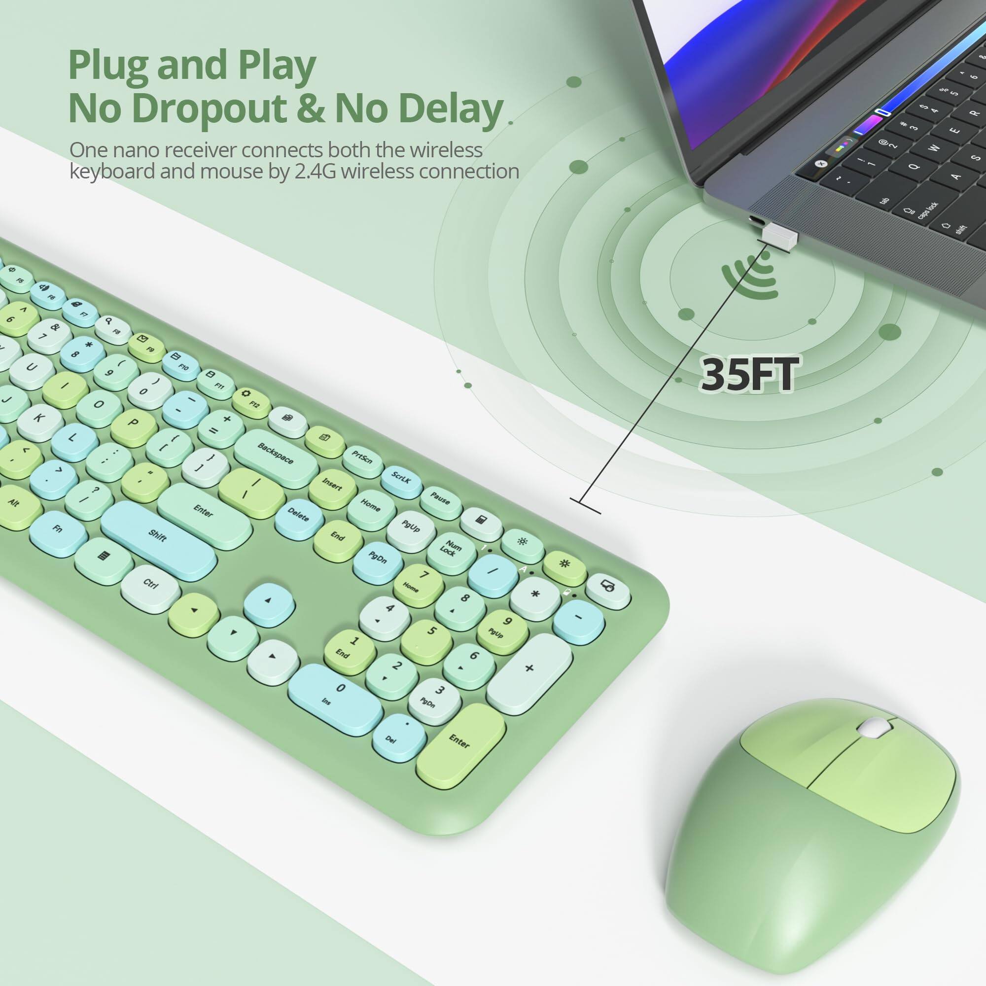 Plug and Play  
No Dropout & No Delay  

One nano receiver connects both the wireless keyboard and mouse by 2.4G wireless connection  

35FT