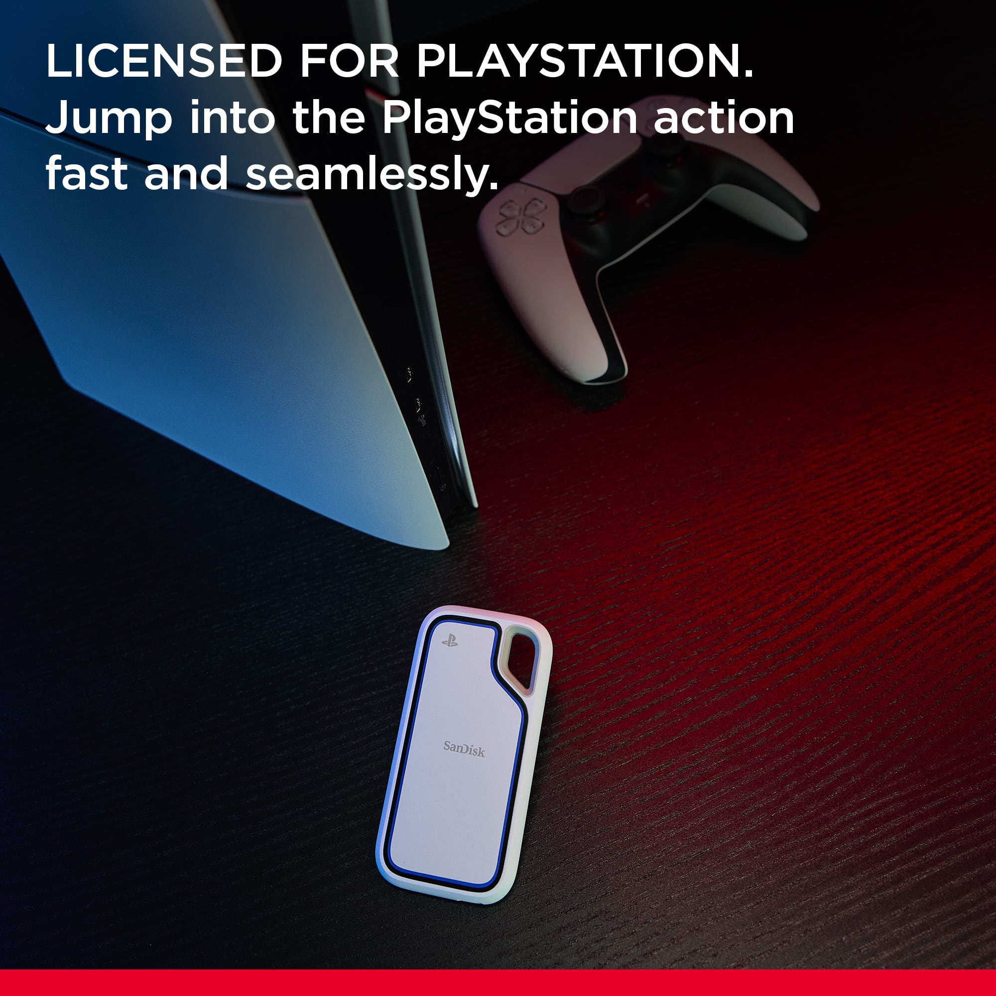 LICENSED FOR PLAYSTATION.
Jump into the PlayStation action fast and seamlessly.
