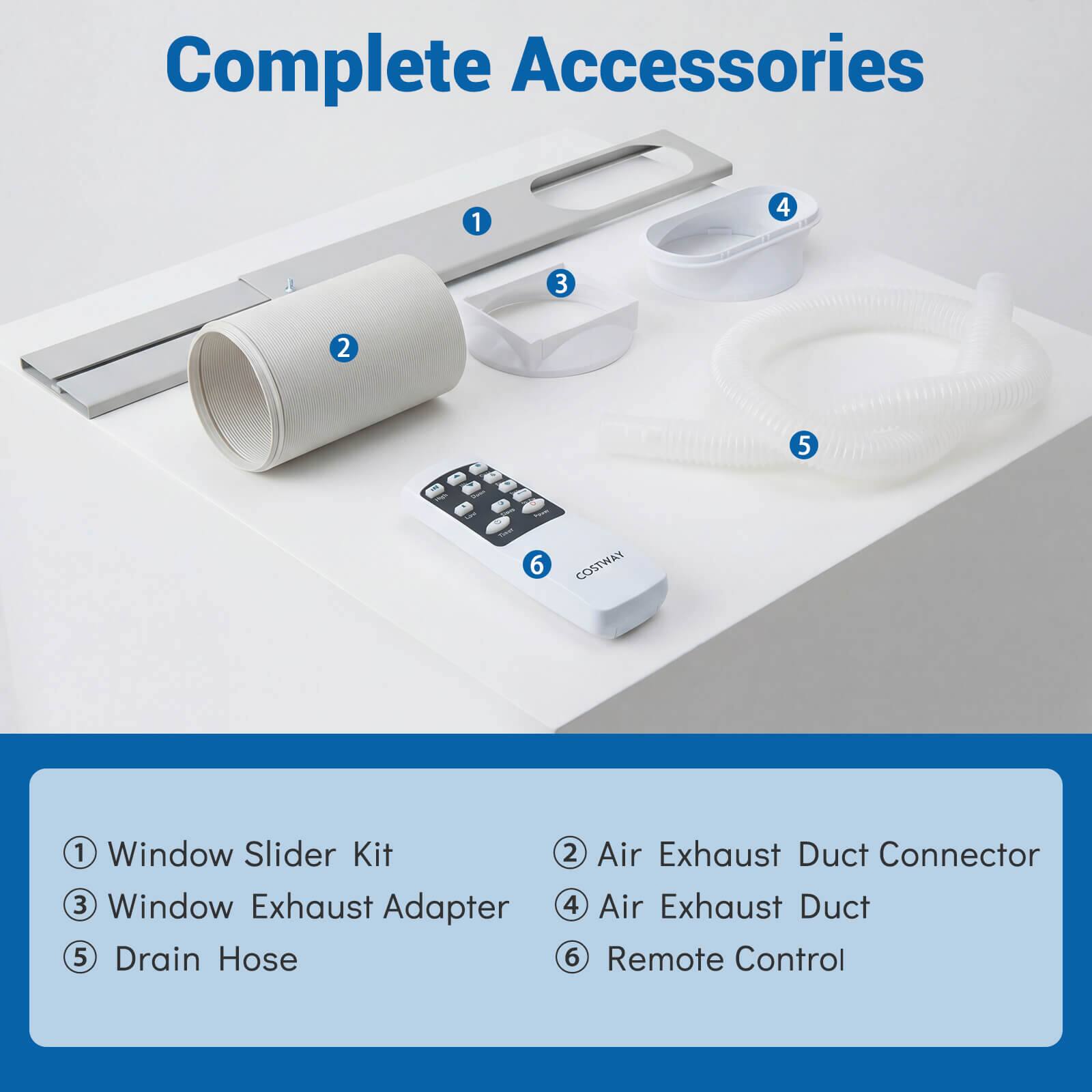 Complete Accessories

1. Window Slider Kit
2. Air Exhaust Duct Connector
3. Window Exhaust Adapter
4. Air Exhaust Duct
5. Drain Hose
6. Remote Control