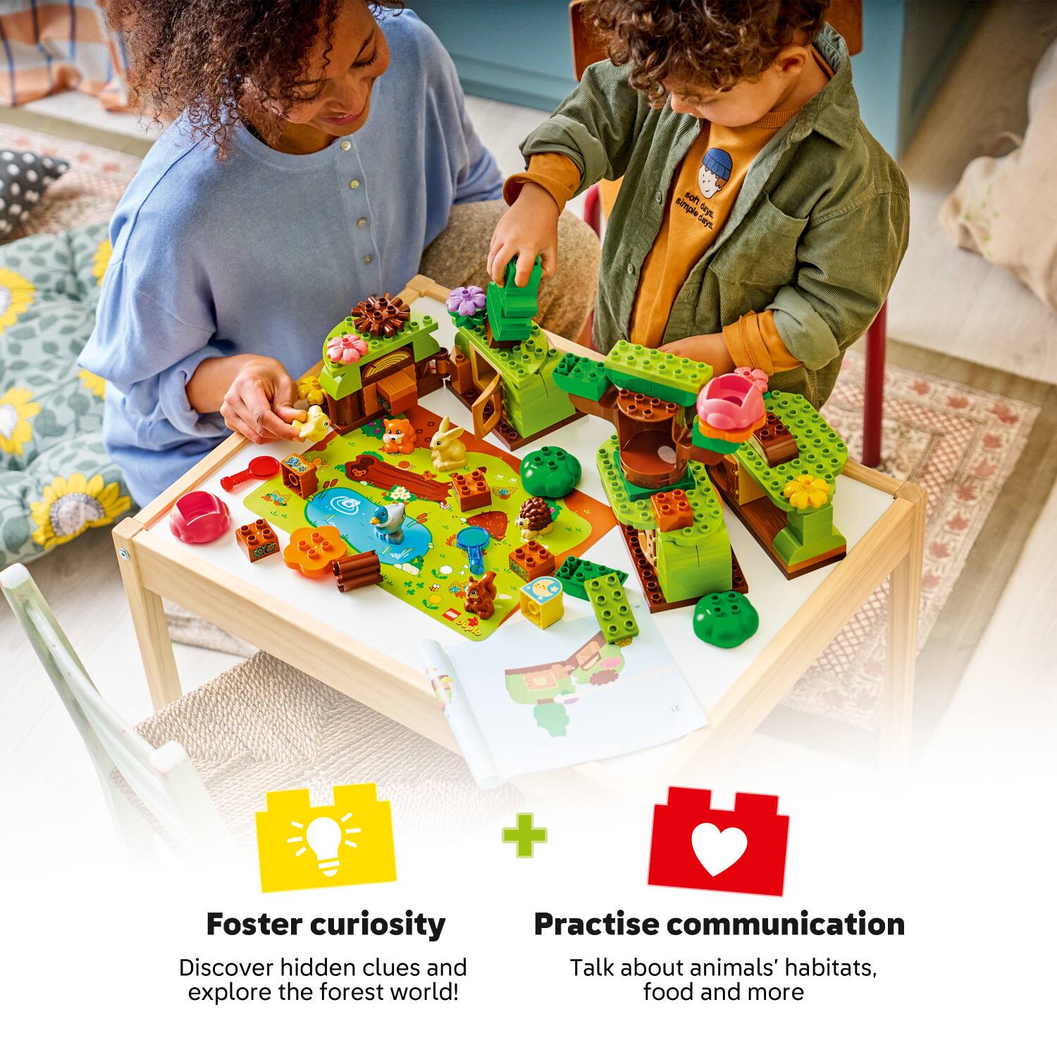 Foster curiosity  
Discover hidden clues and explore the forest world!  
Practise communication  
Talk about animals' habitats, food and more