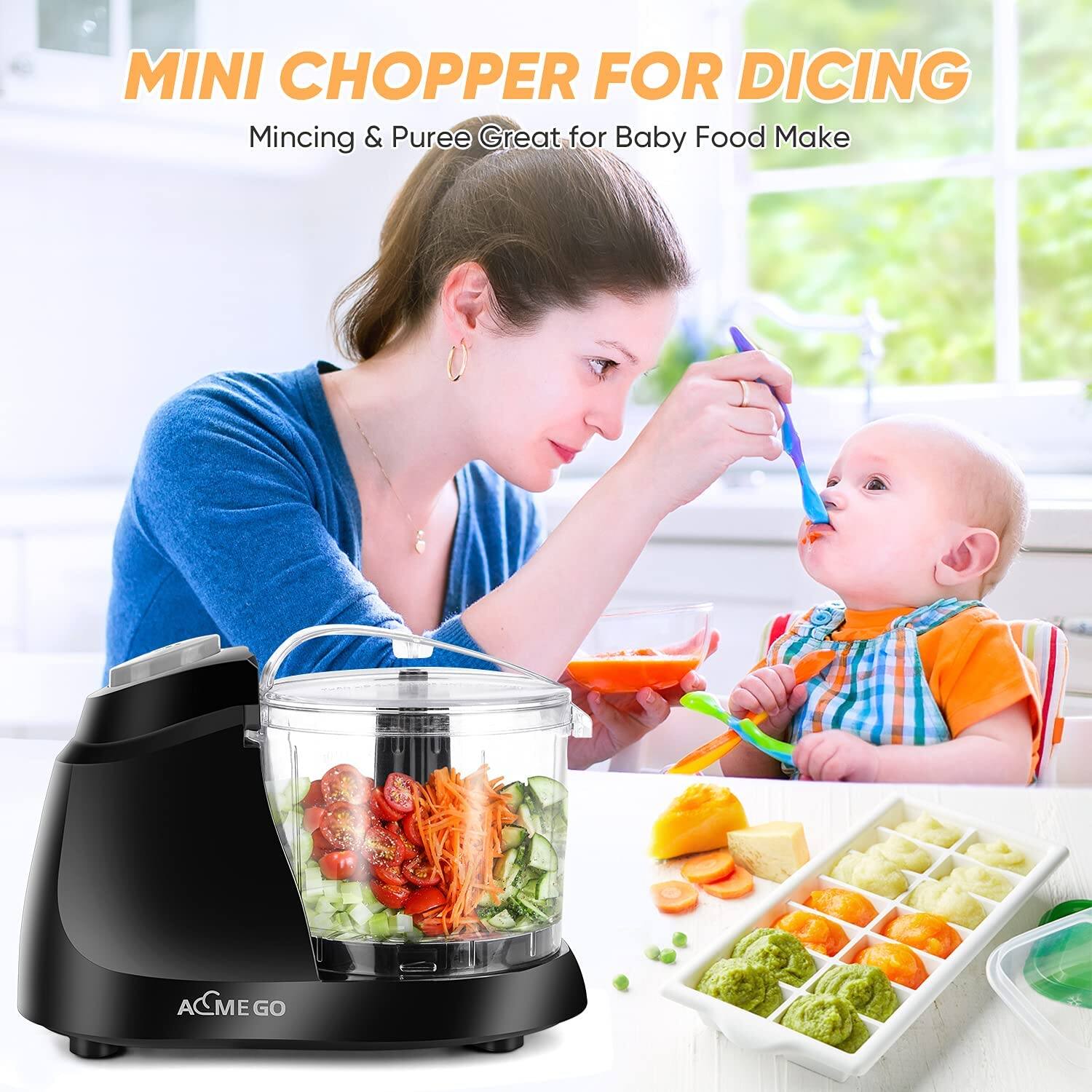 MINI CHOPPER FOR DICING  
Mincing & Puree Great for Baby Food Make  

ACMEGO