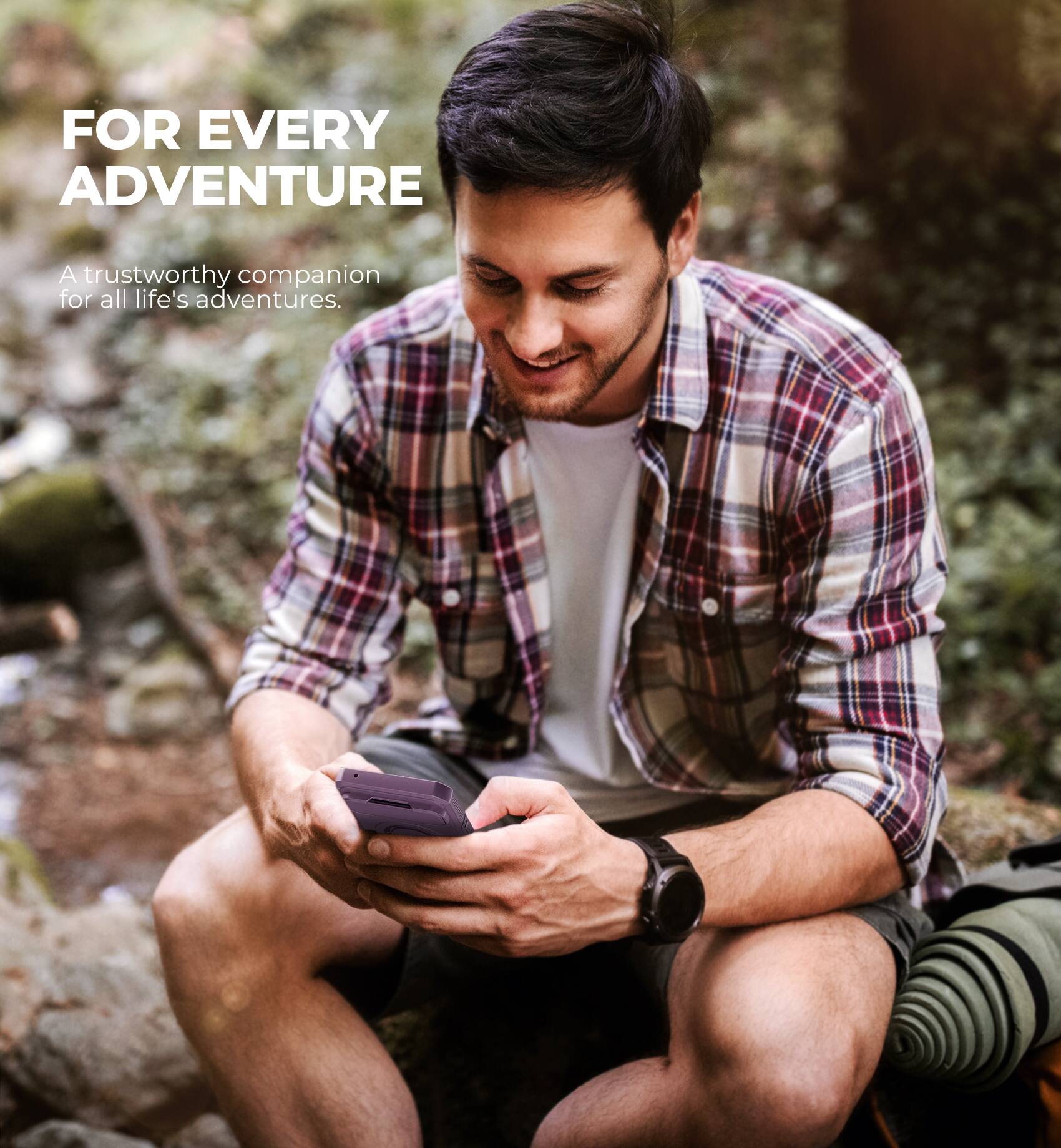 FOR EVERY ADVENTURE

A trustworthy companion for all life's adventures.