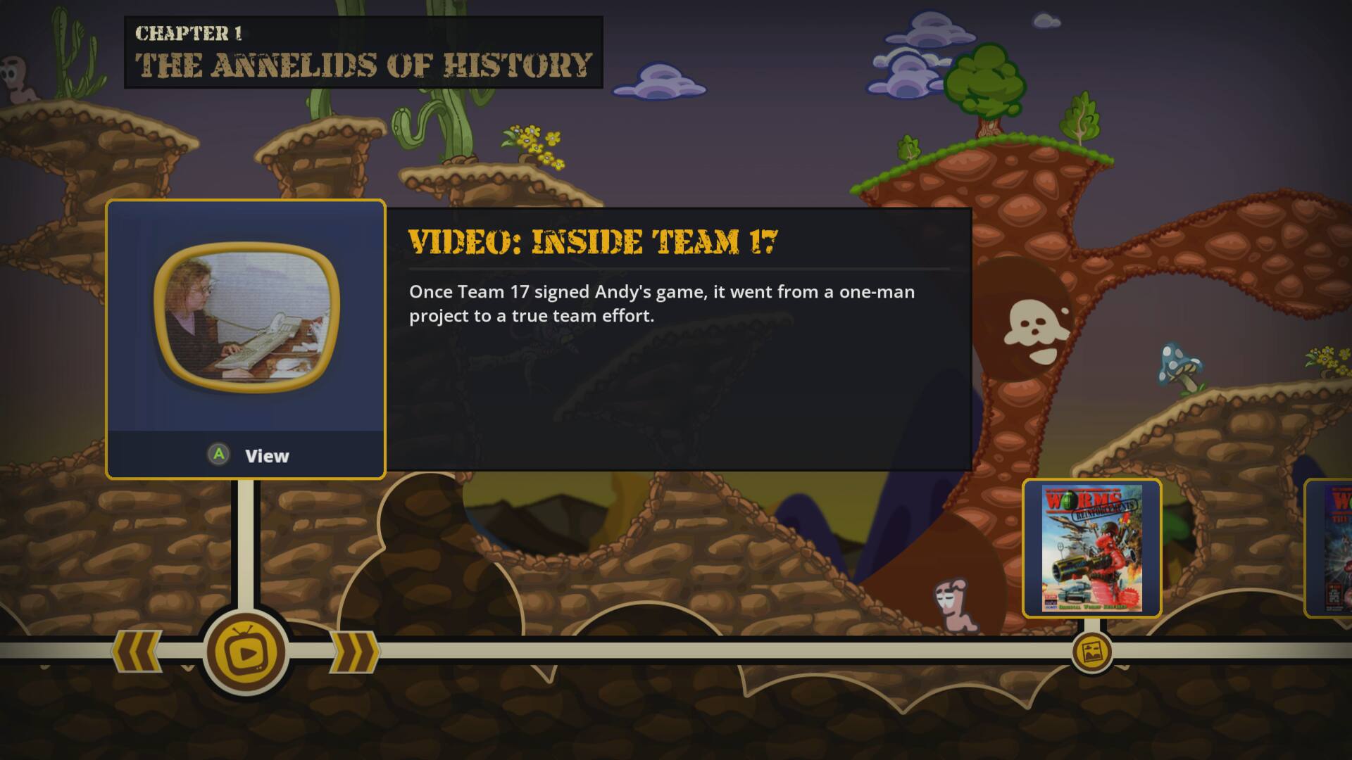 CHAPTER 1: THE ANNELIDS OF HISTORY

VIDEO: INSIDE TEAM 17
Once Team 17 signed Andy's game, it went from a one-man project to a true team effort.