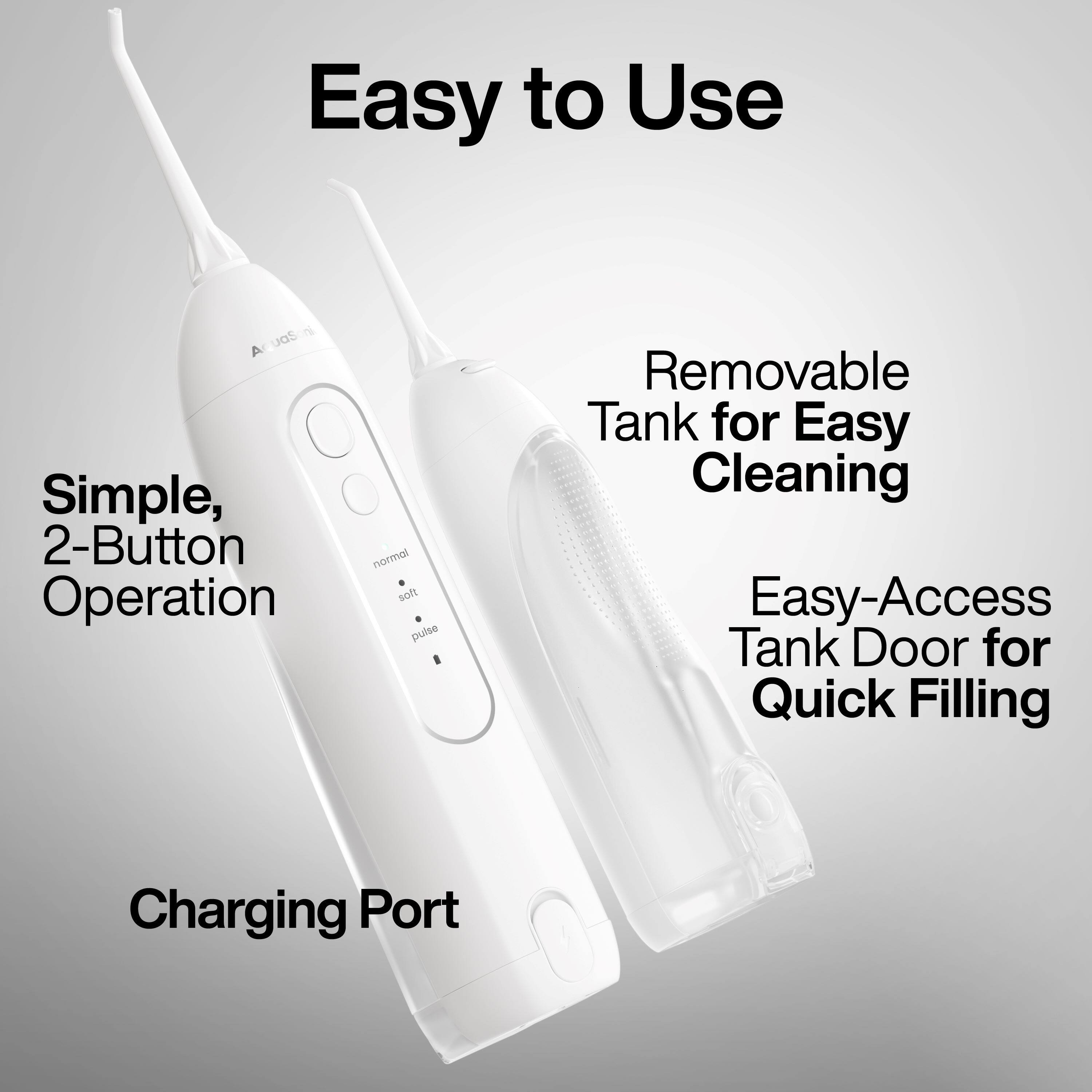 Easy to Use  
A Simple, 2-Button Operation  
Removable Tank for Easy Cleaning  
Easy-Access Tank Door for Quick Filling  
Charging Port