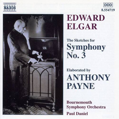 NAXOS  
8.554719  

EDWARD ELGAR  
The Sketches for Symphony No. 3  
Elaborated by ANTHONY PAYNE  

Bournemouth Symphony Orchestra  
Paul Daniel
