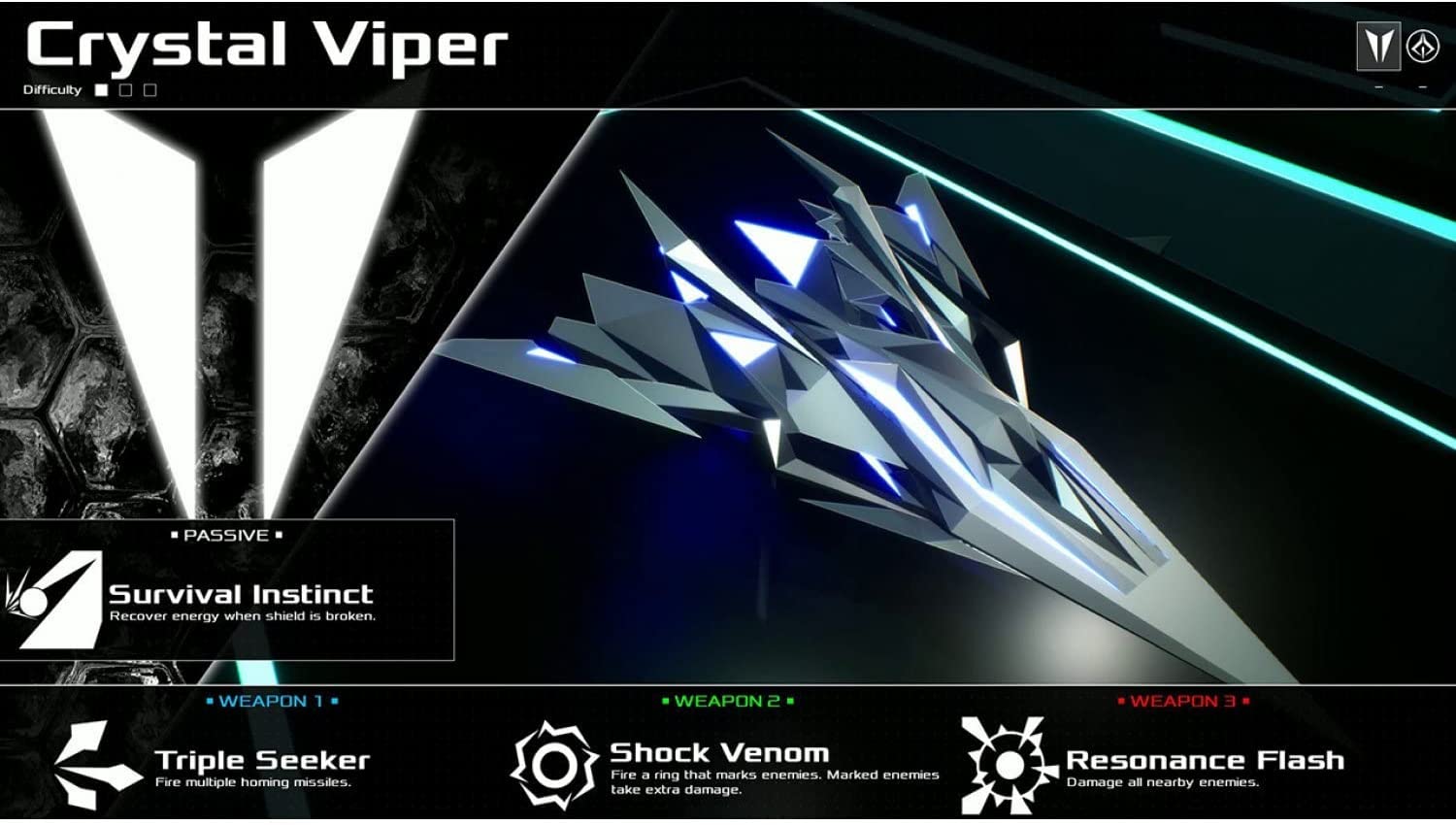 Crystal Viper  
Difficulty: [Difficulty Level]

**Passive: Survival Instinct**  
Recover energy when shield is broken.

**Weapon 1: Triple Seeker**  
Fire multiple homing missiles.

**Weapon 2: Shock Venom**  
Fire a ring that marks enemies. Marked enemies take extra damage.

**Weapon 3: Resonance Flash**  
Damage all nearby enemies.