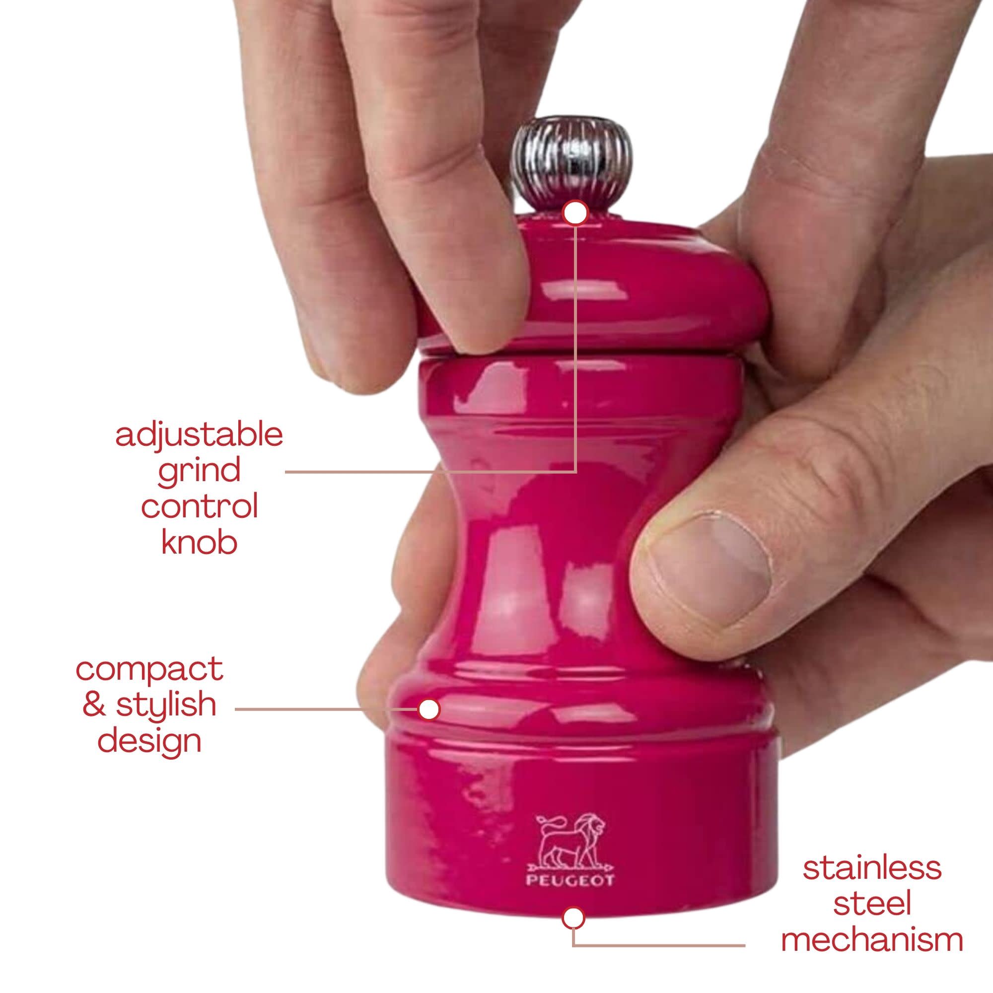 adjustable grind control knob  
compact & stylish design  
PEUGEOT stainless steel mechanism